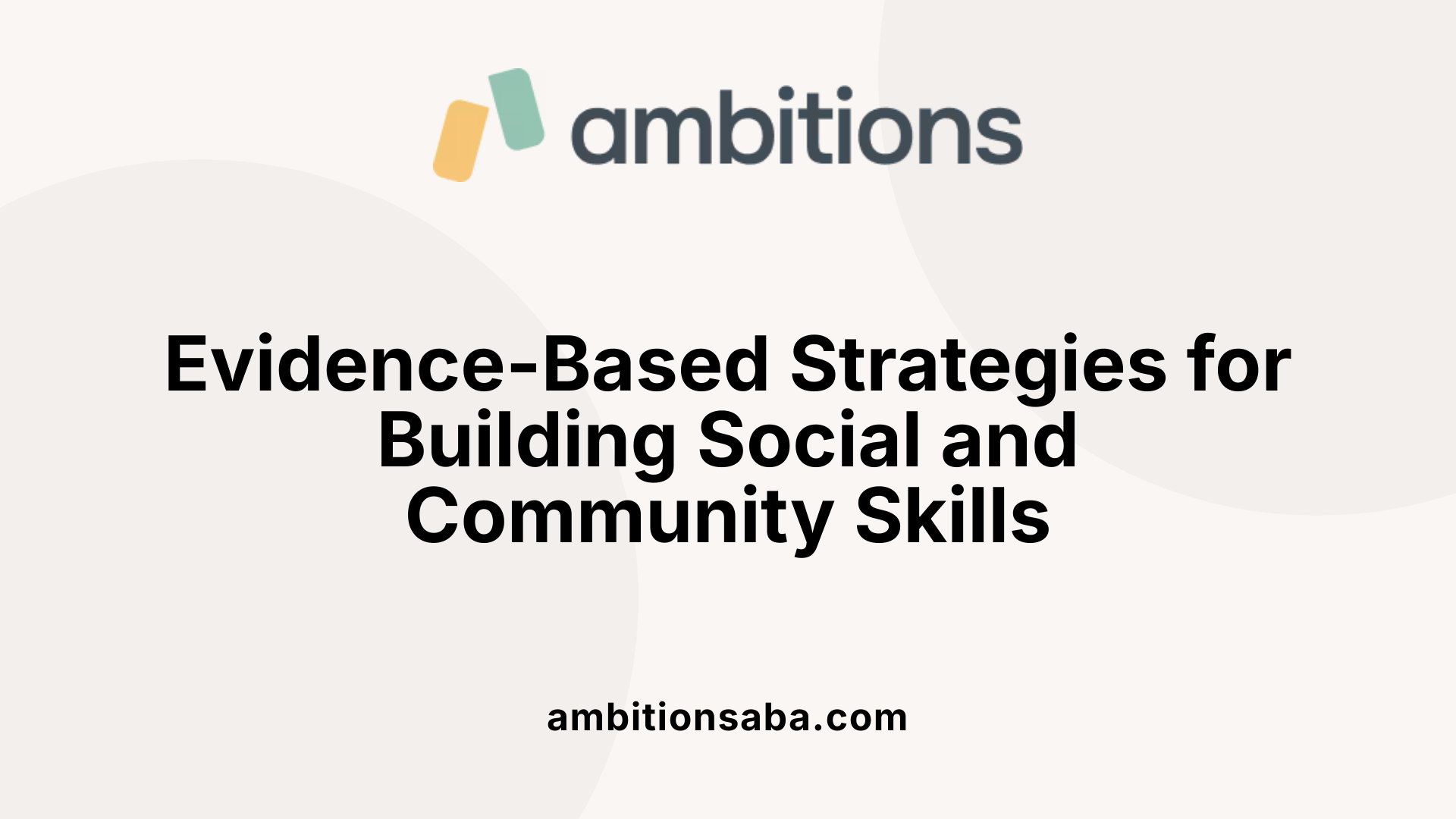 Evidence-Based Strategies for Building Social and Community Skills
