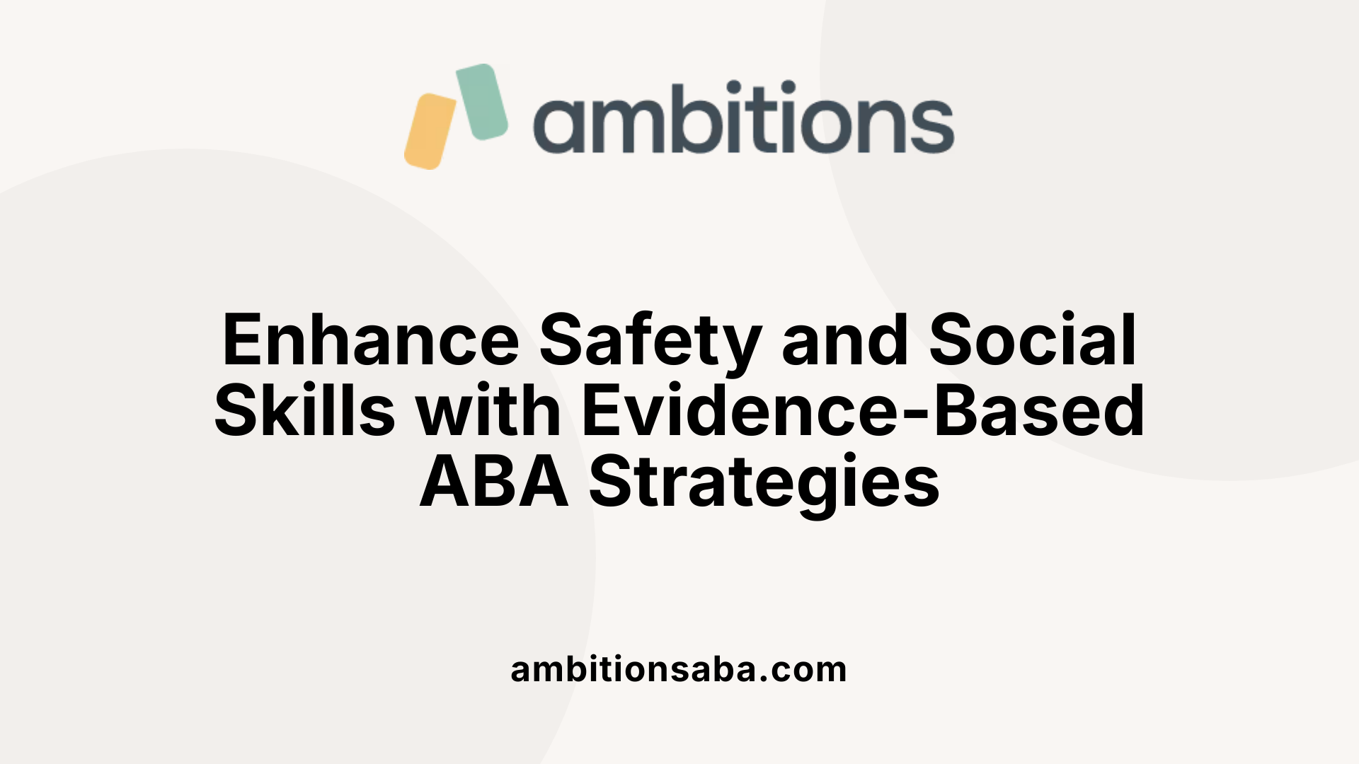 Enhance Safety and Social Skills with Evidence-Based ABA Strategies
