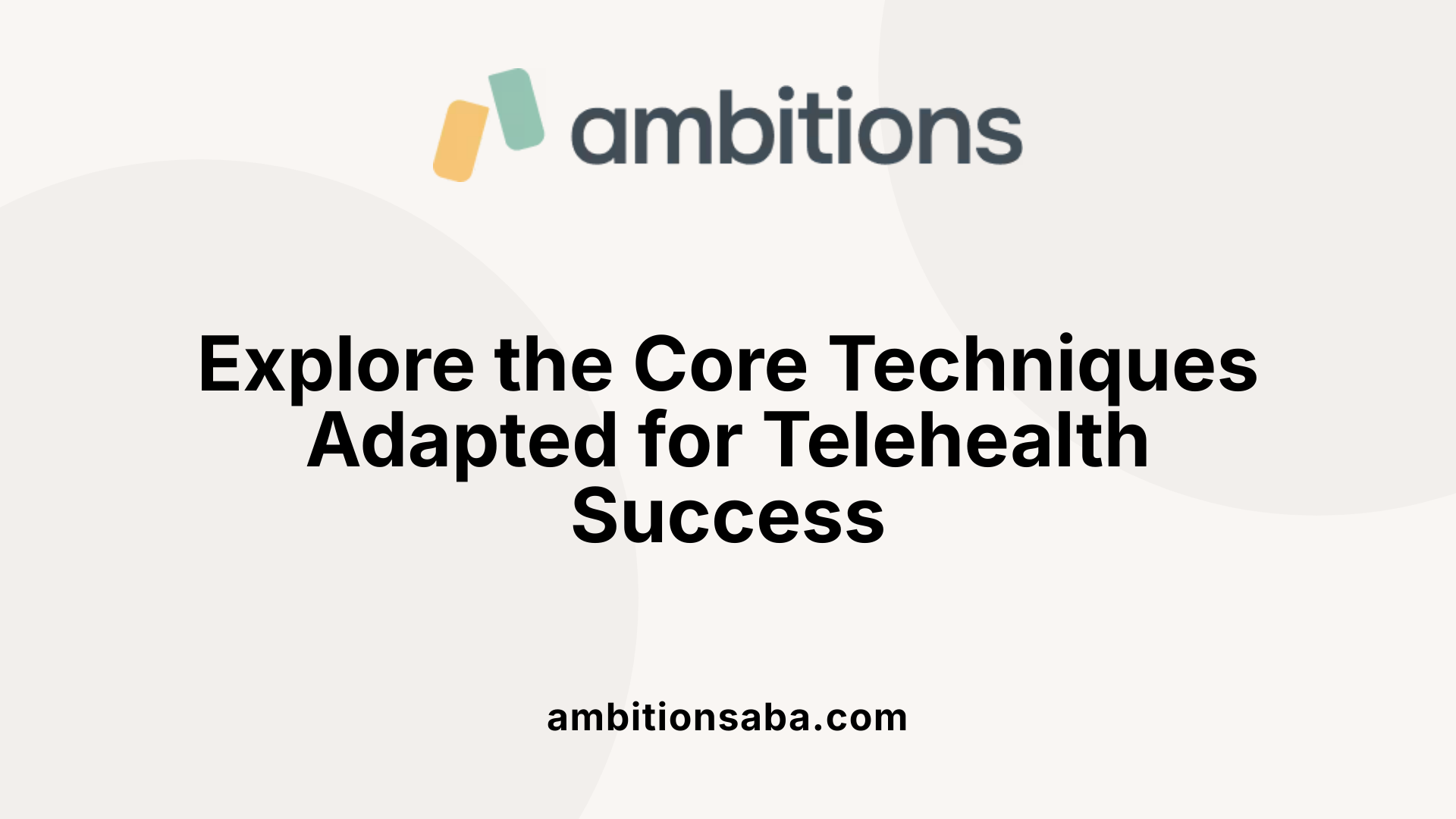 Explore the Core Techniques Adapted for Telehealth Success