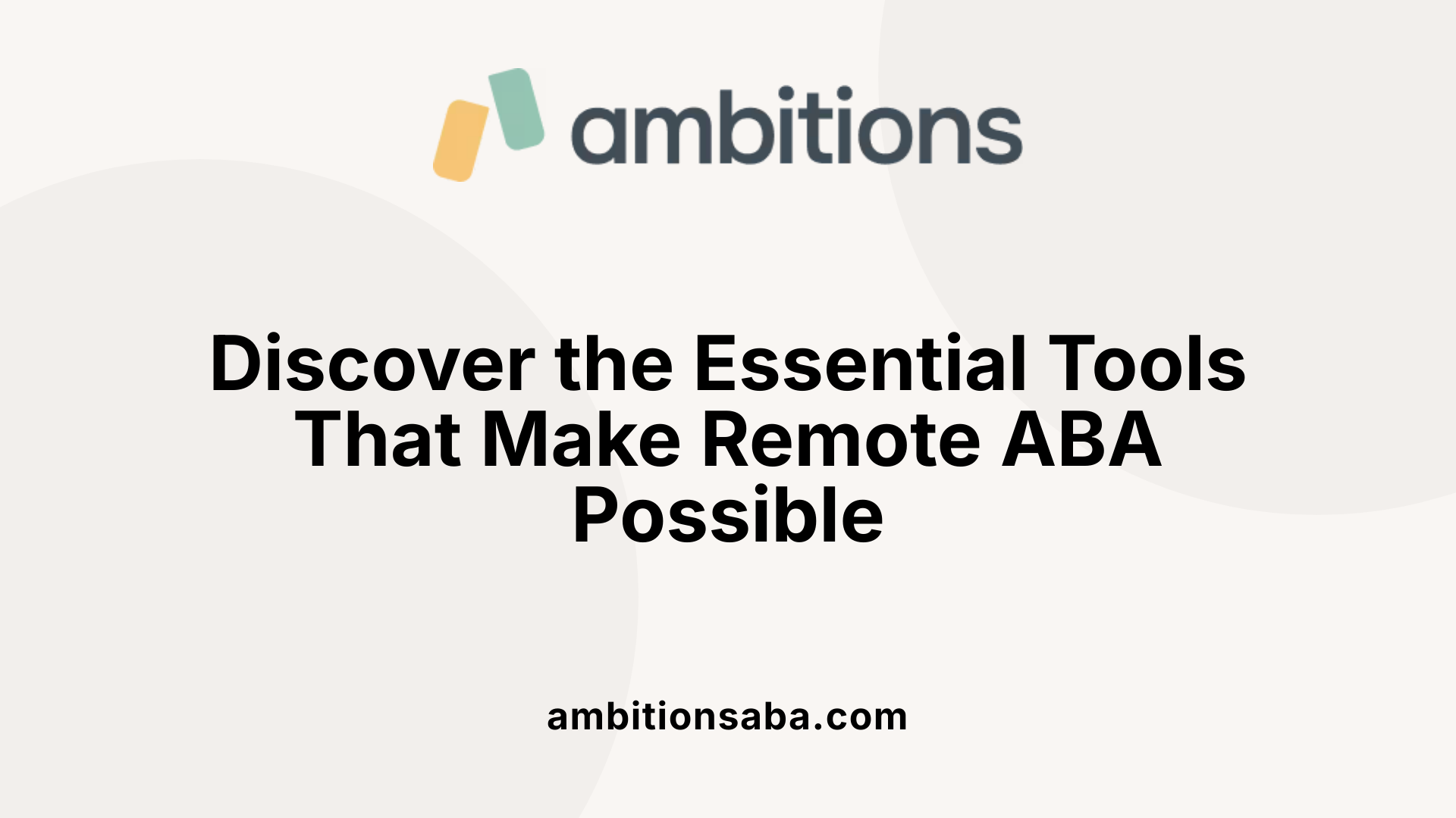 Discover the Essential Tools That Make Remote ABA Possible