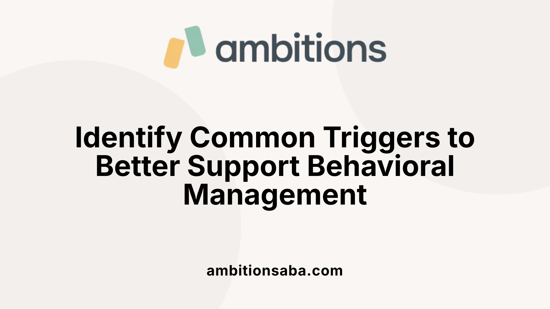Identify Common Triggers to Better Support Behavioral Management
