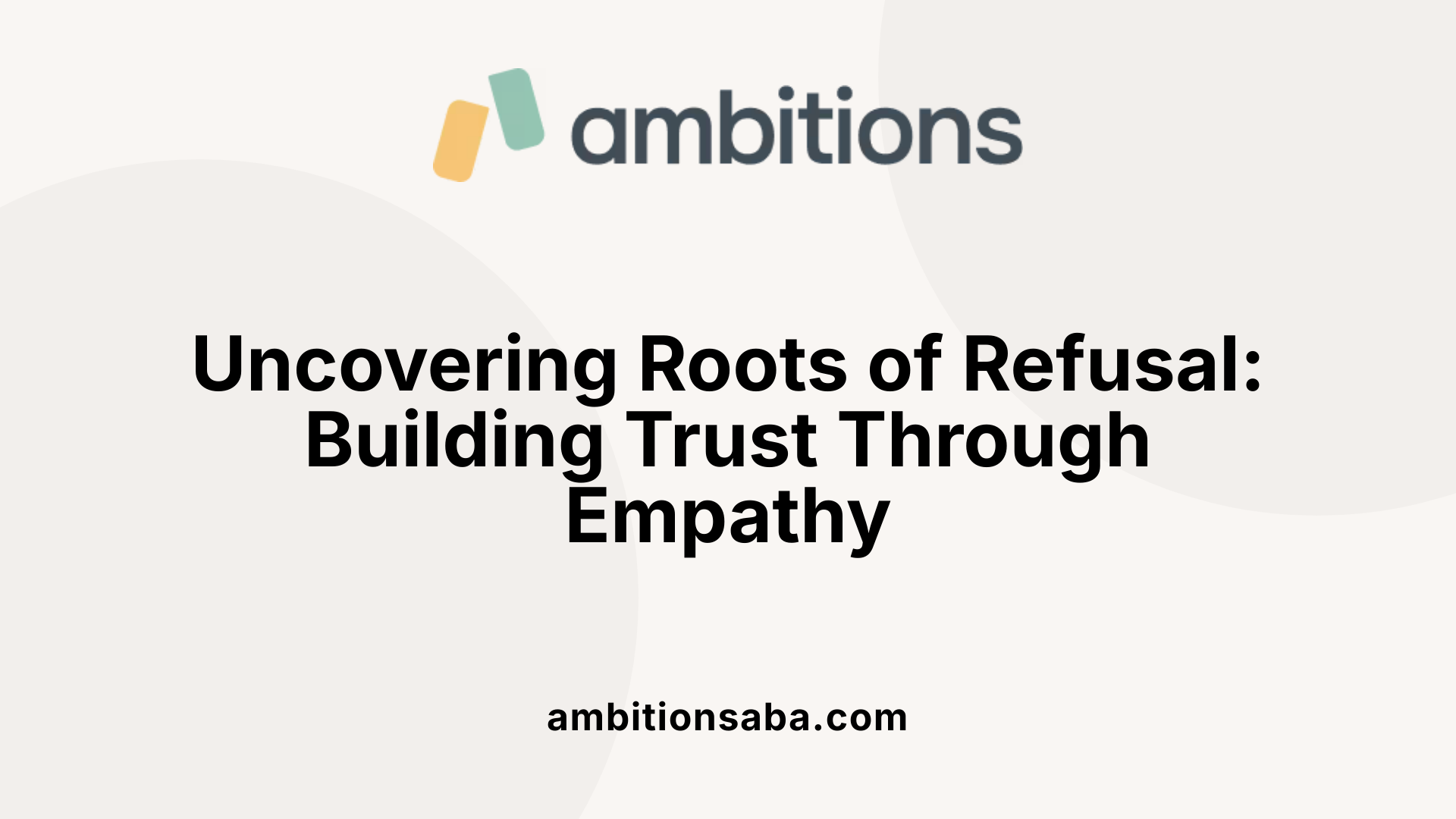 Uncovering Roots of Refusal: Building Trust Through Empathy
