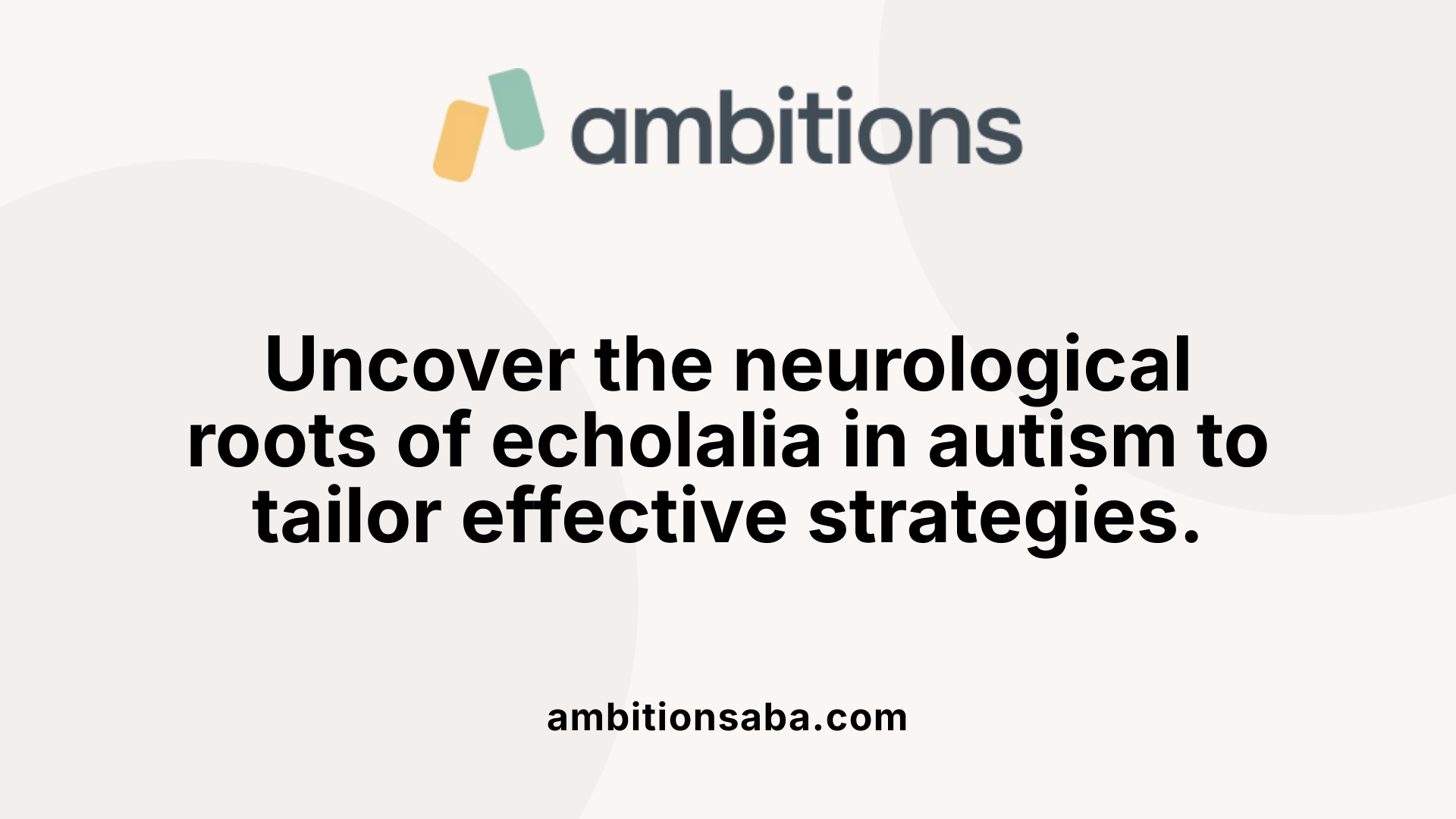 Uncover the neurological roots of echolalia in autism to tailor effective strategies.