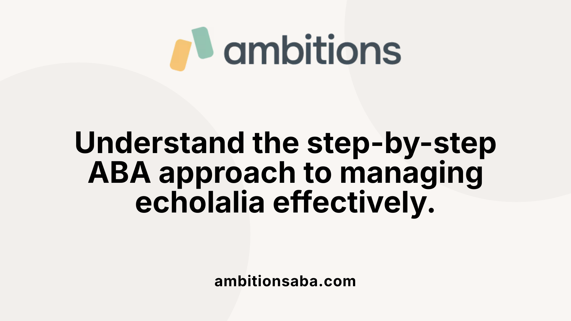 Understand the step-by-step ABA approach to managing echolalia effectively.