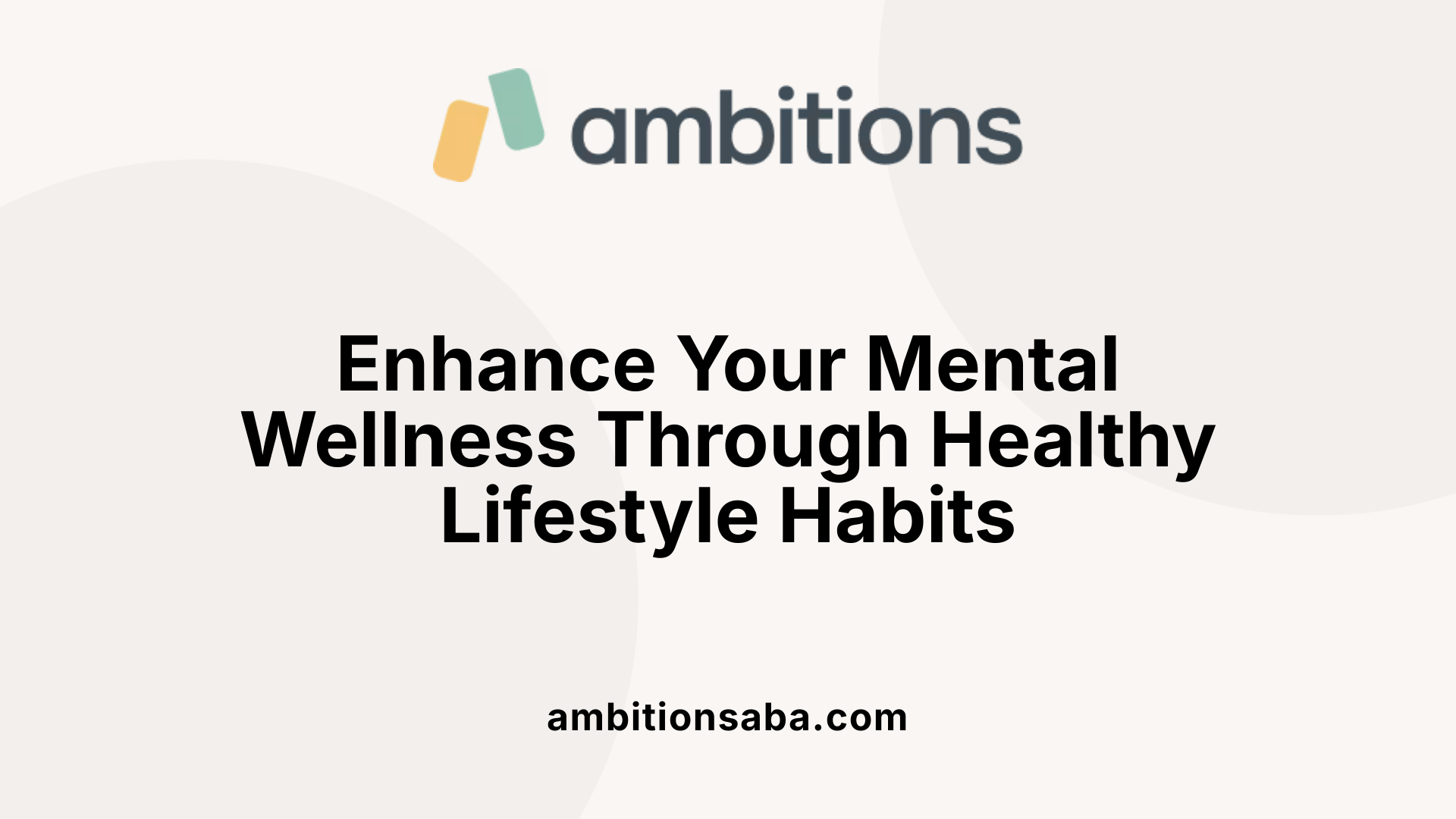 Enhance Your Mental Wellness Through Healthy Lifestyle Habits