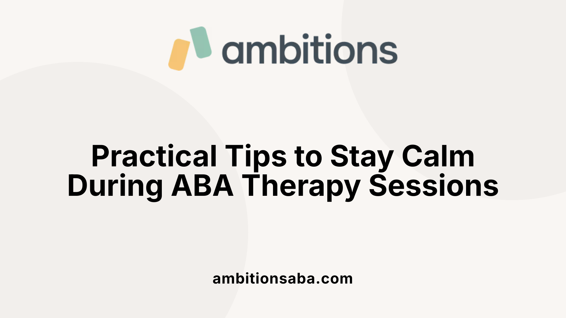Practical Tips to Stay Calm During ABA Therapy Sessions
