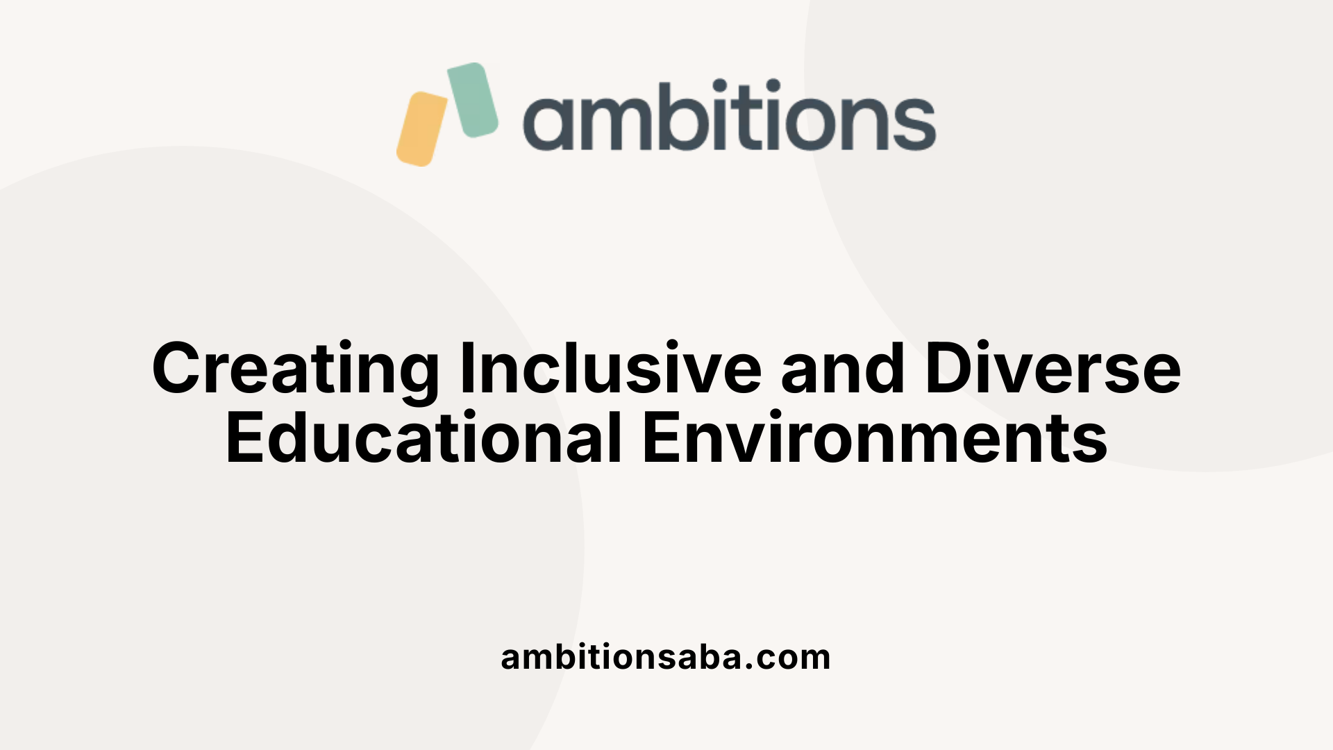 Creating Inclusive and Diverse Educational Environments