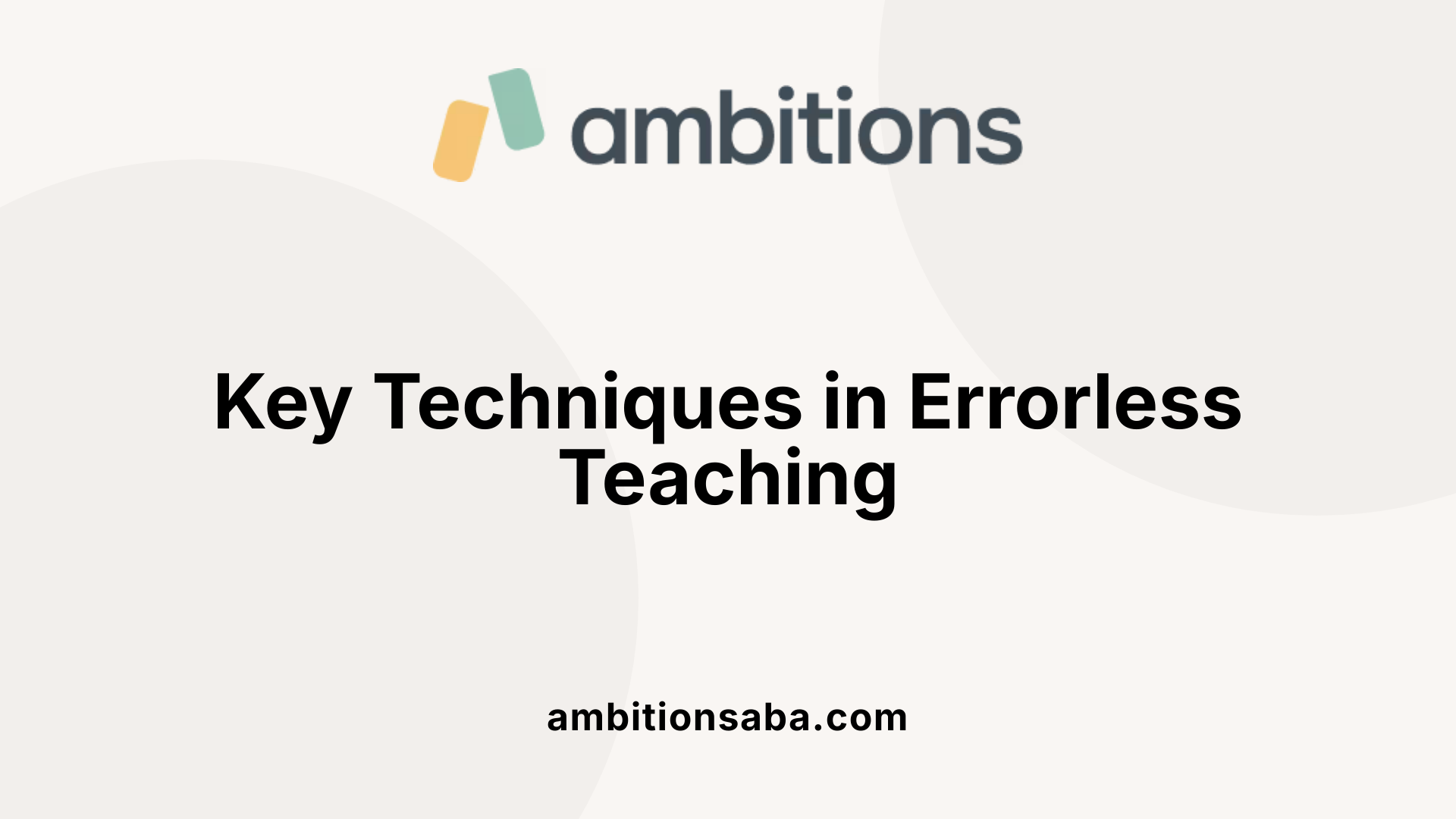 Key Techniques in Errorless Teaching