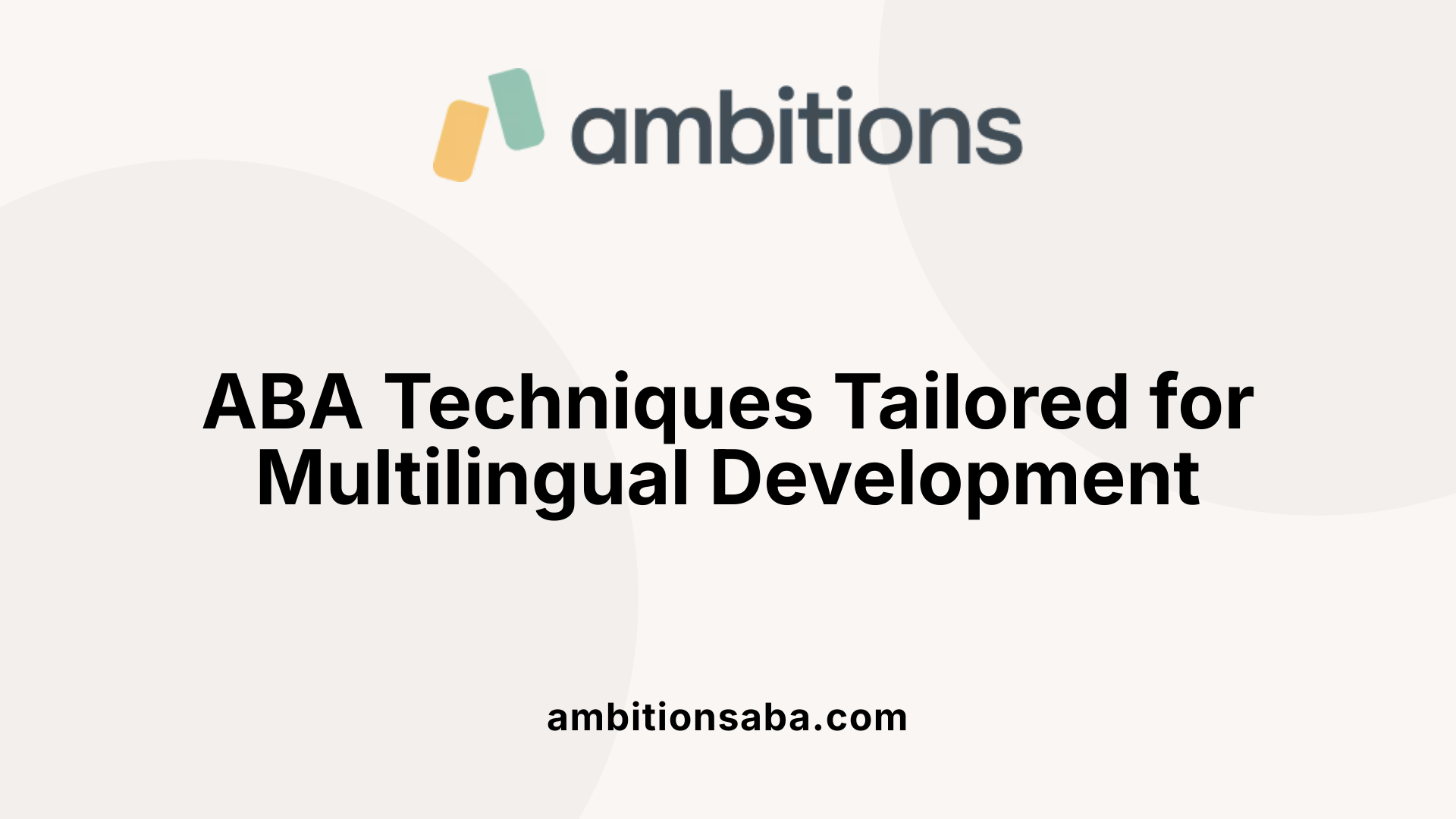 ABA Techniques Tailored for Multilingual Development