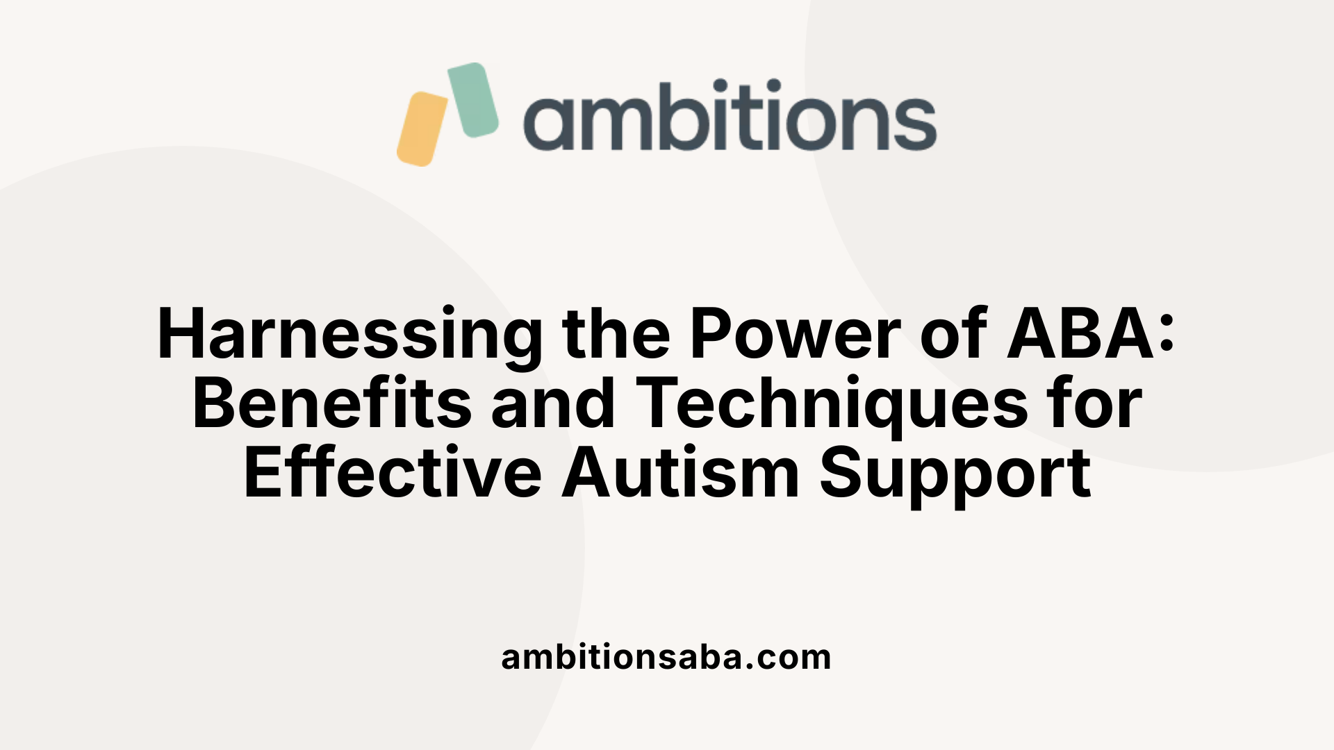 Harnessing the Power of ABA: Benefits and Techniques for Effective Autism Support