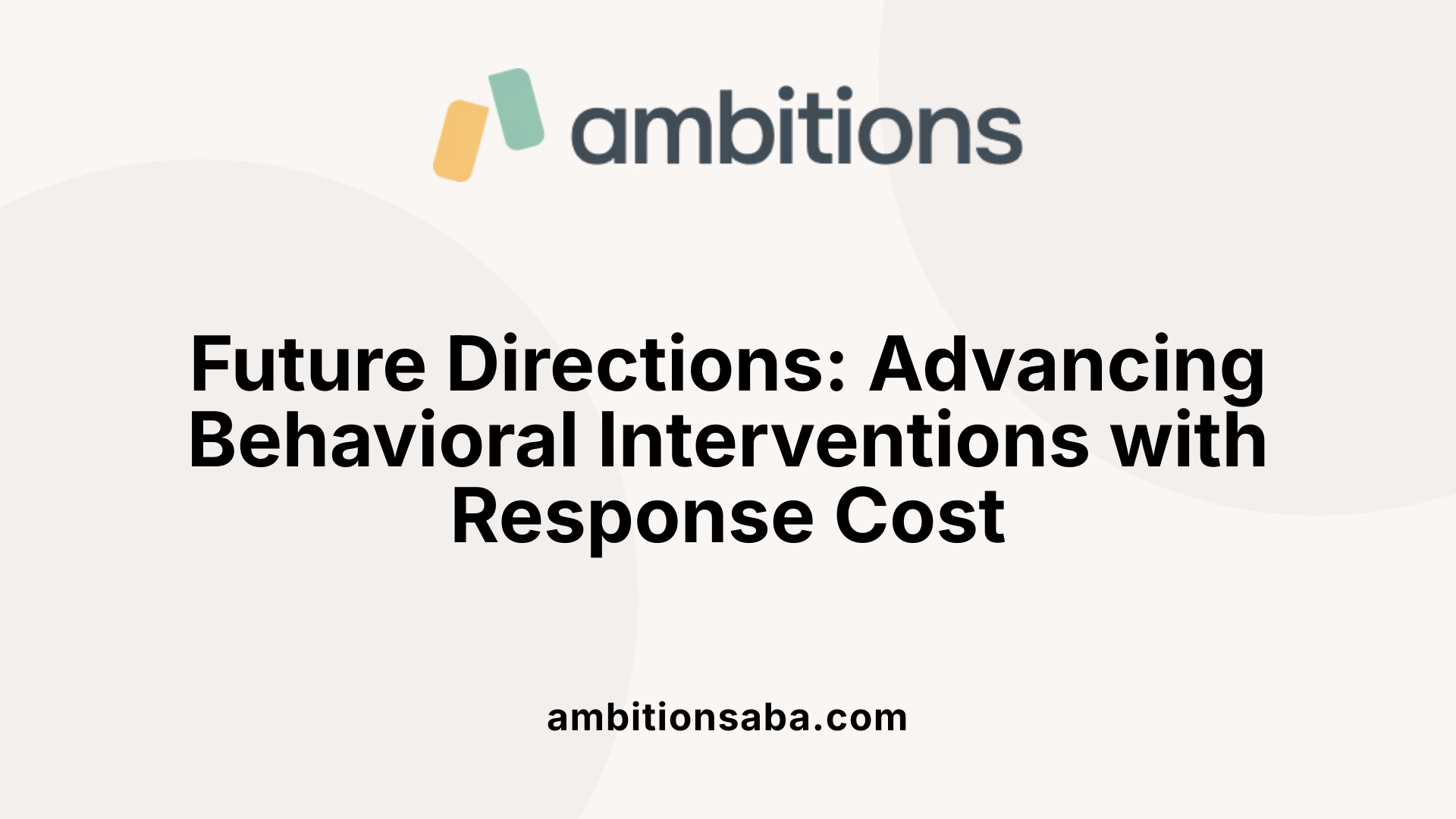 Future Directions: Advancing Behavioral Interventions with Response Cost
