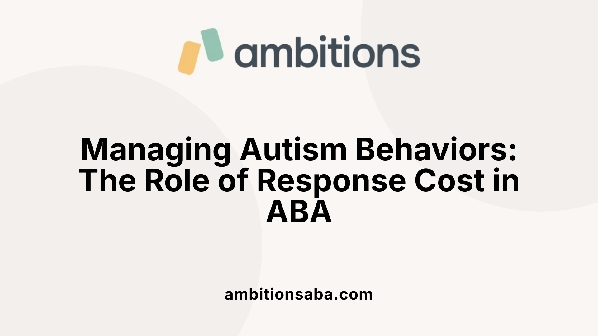 Managing Autism Behaviors: The Role of Response Cost in ABA