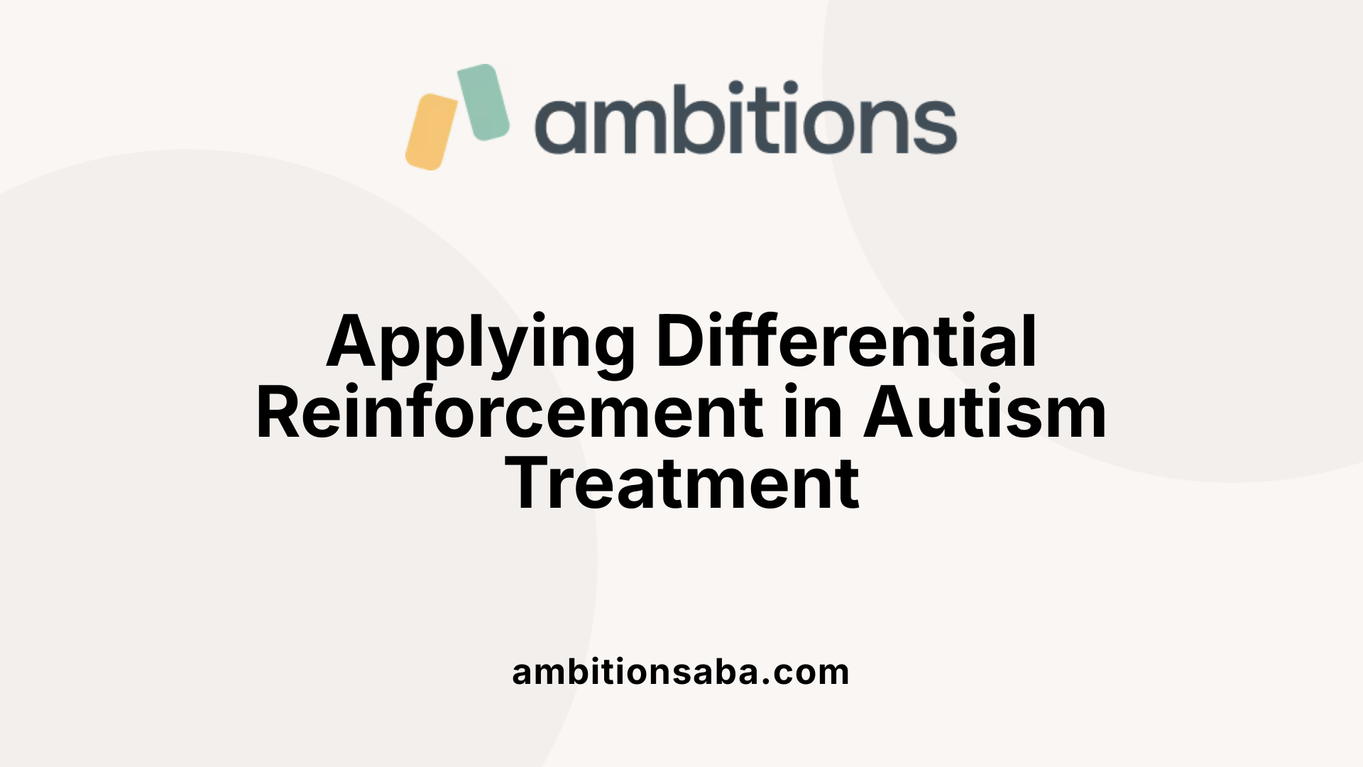Applying Differential Reinforcement in Autism Treatment