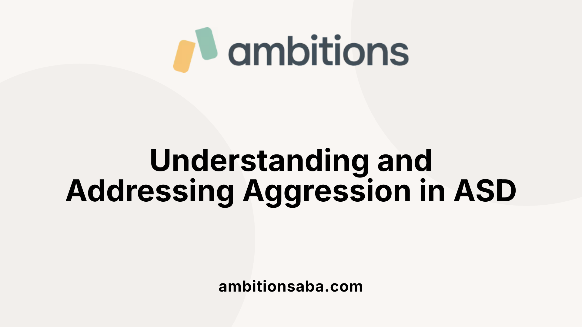 Understanding and Addressing Aggression in ASD