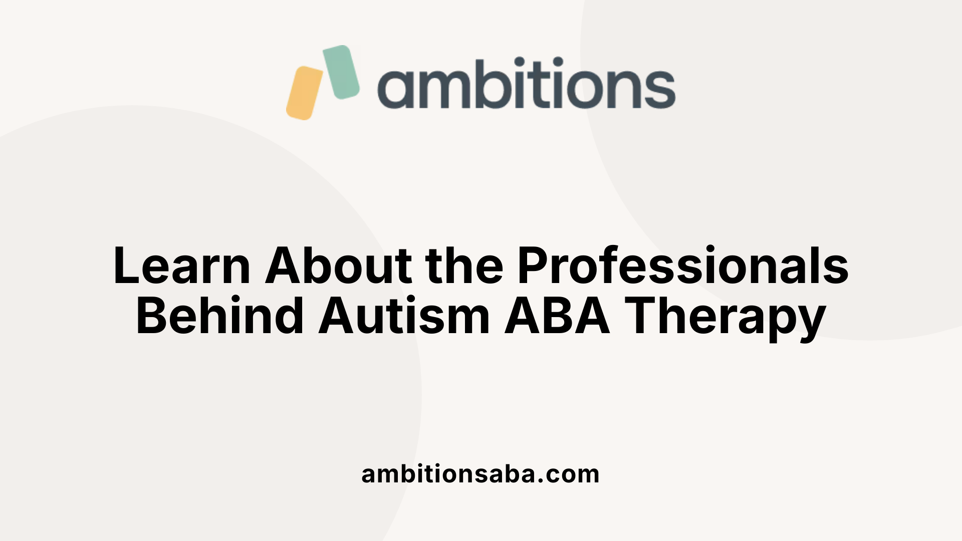 Learn About the Professionals Behind Autism ABA Therapy