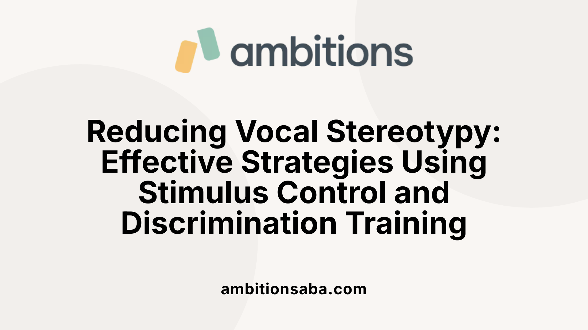 Reducing Vocal Stereotypy: Effective Strategies Using Stimulus Control and Discrimination Training