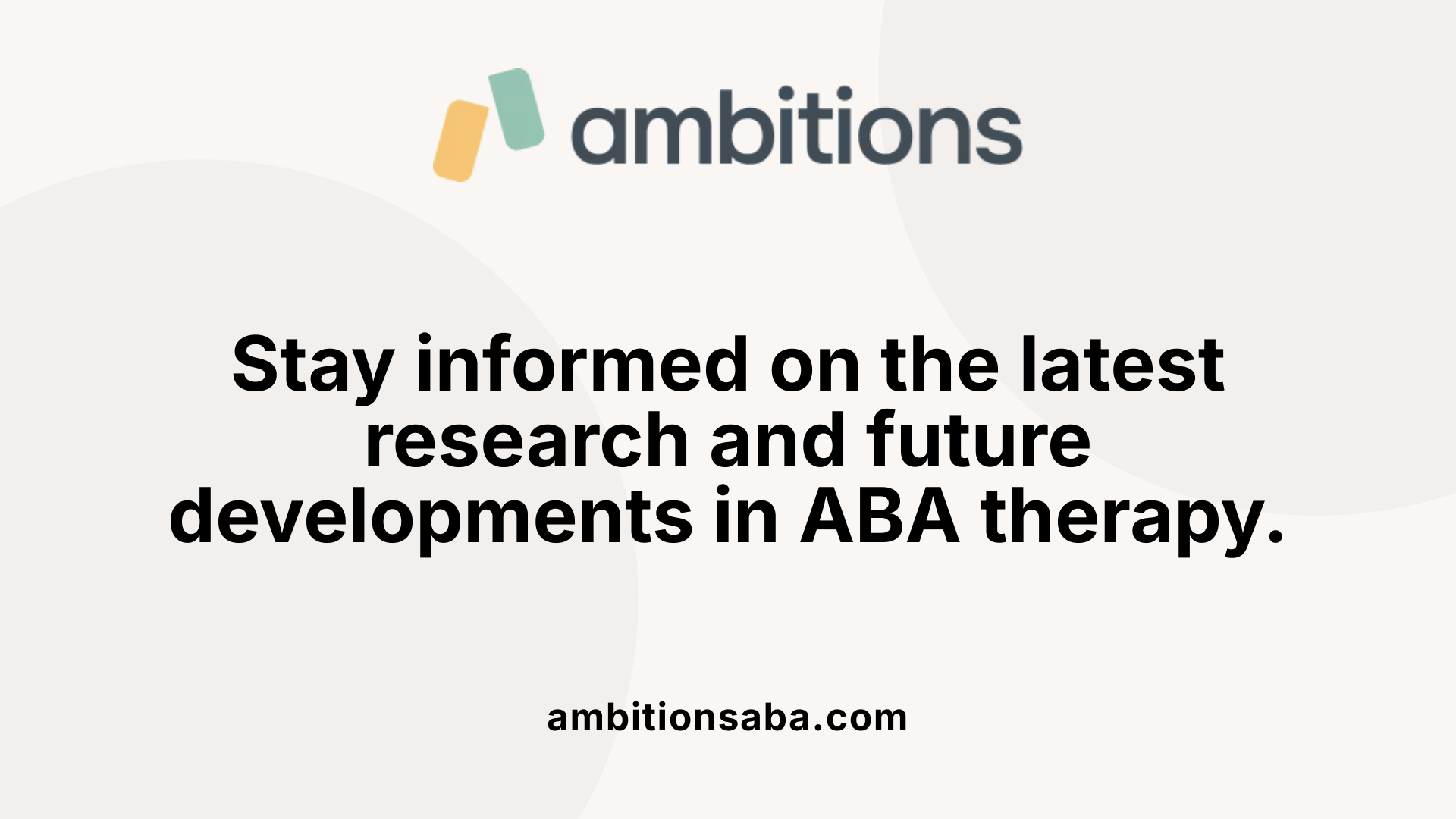 Stay informed on the latest research and future developments in ABA therapy.