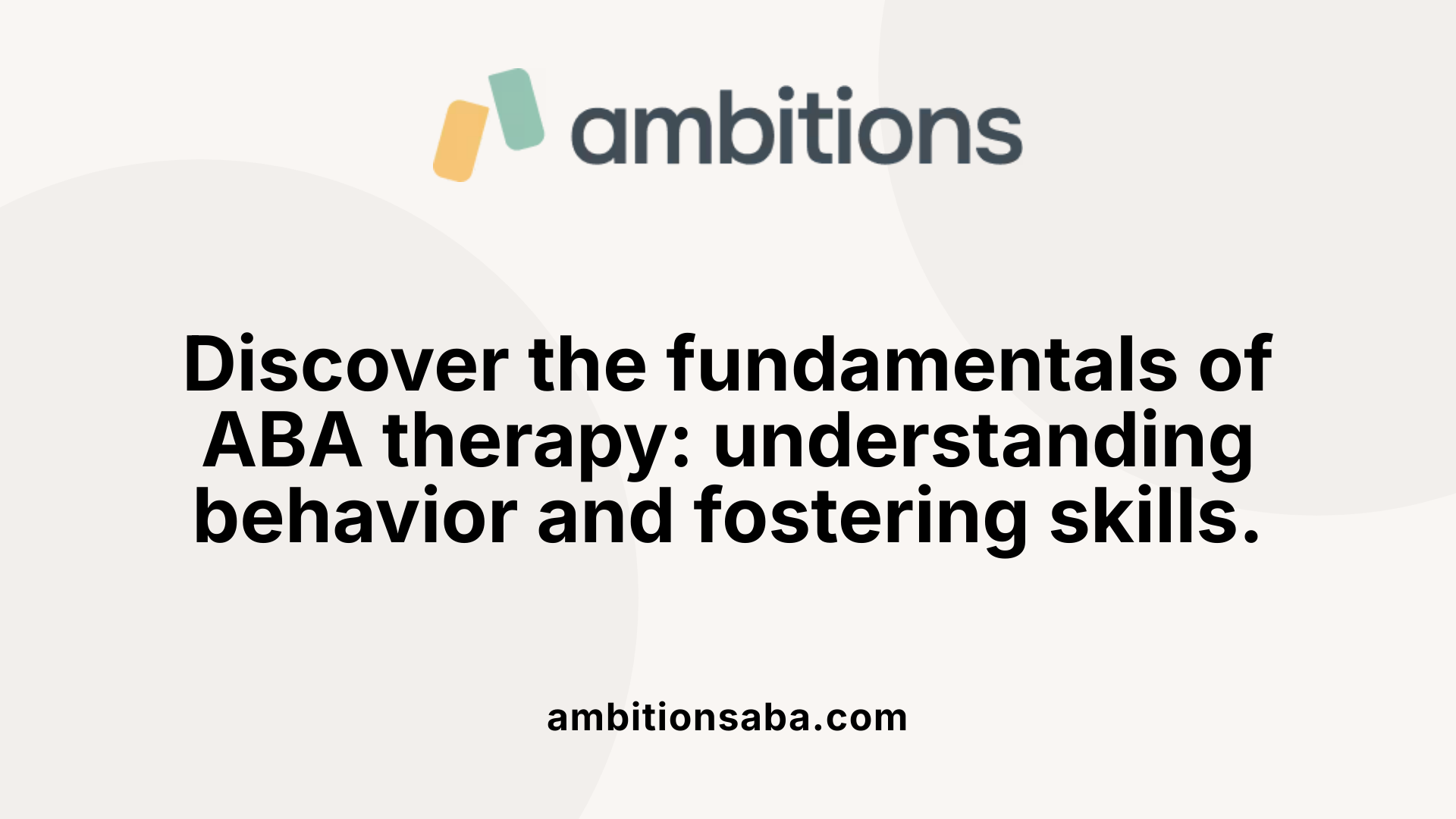 Discover the fundamentals of ABA therapy: understanding behavior and fostering skills.