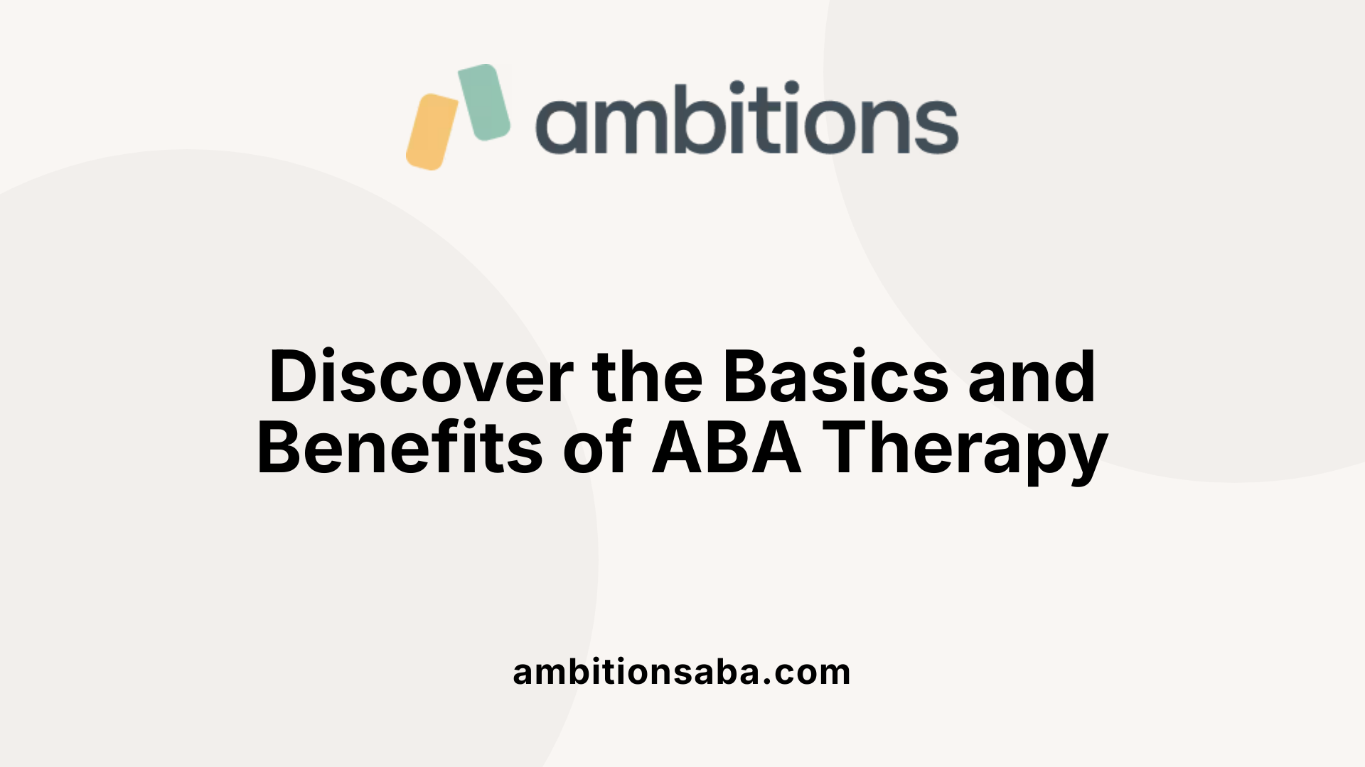 Discover the Basics and Benefits of ABA Therapy