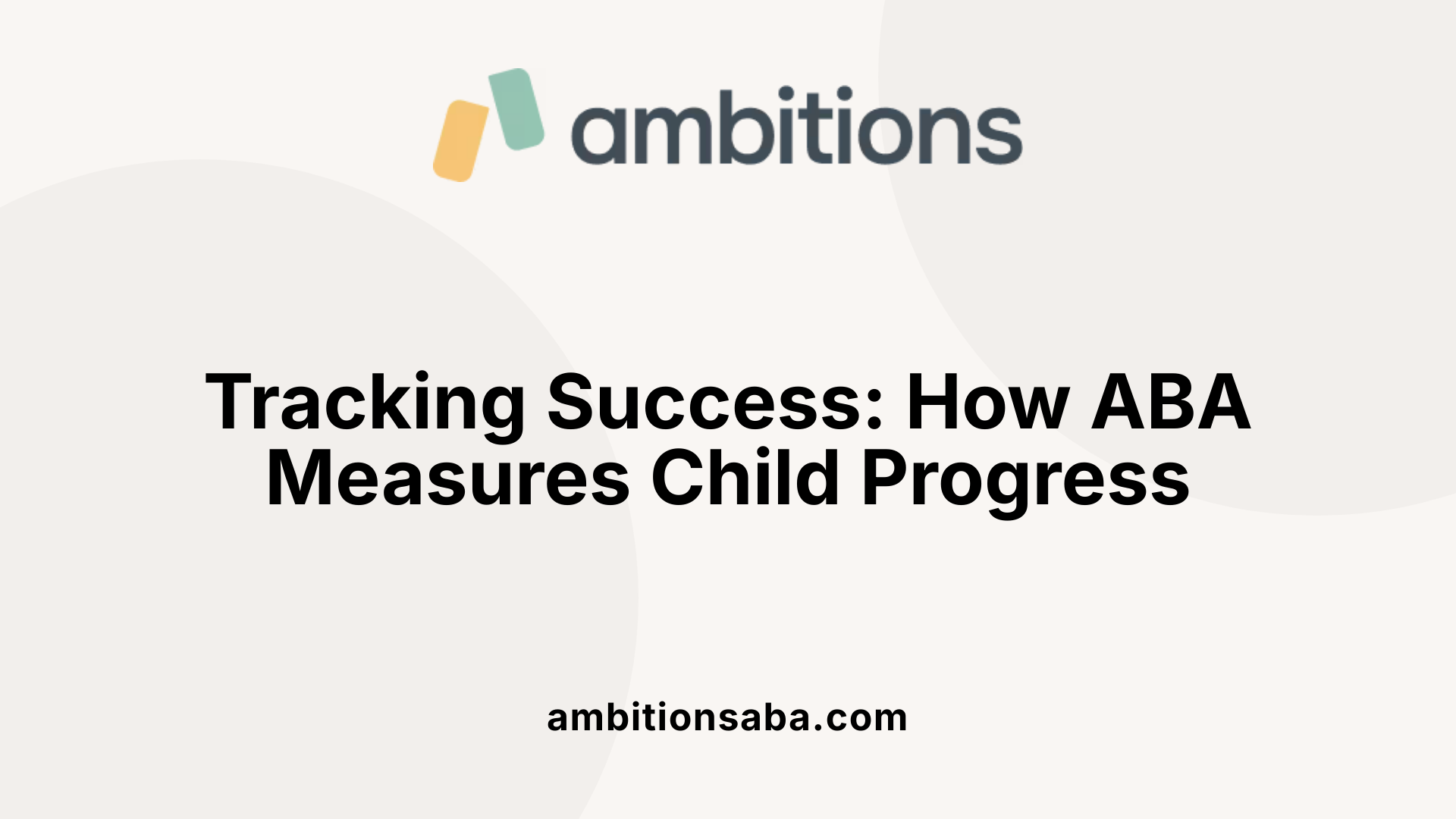 Tracking Success: How ABA Measures Child Progress