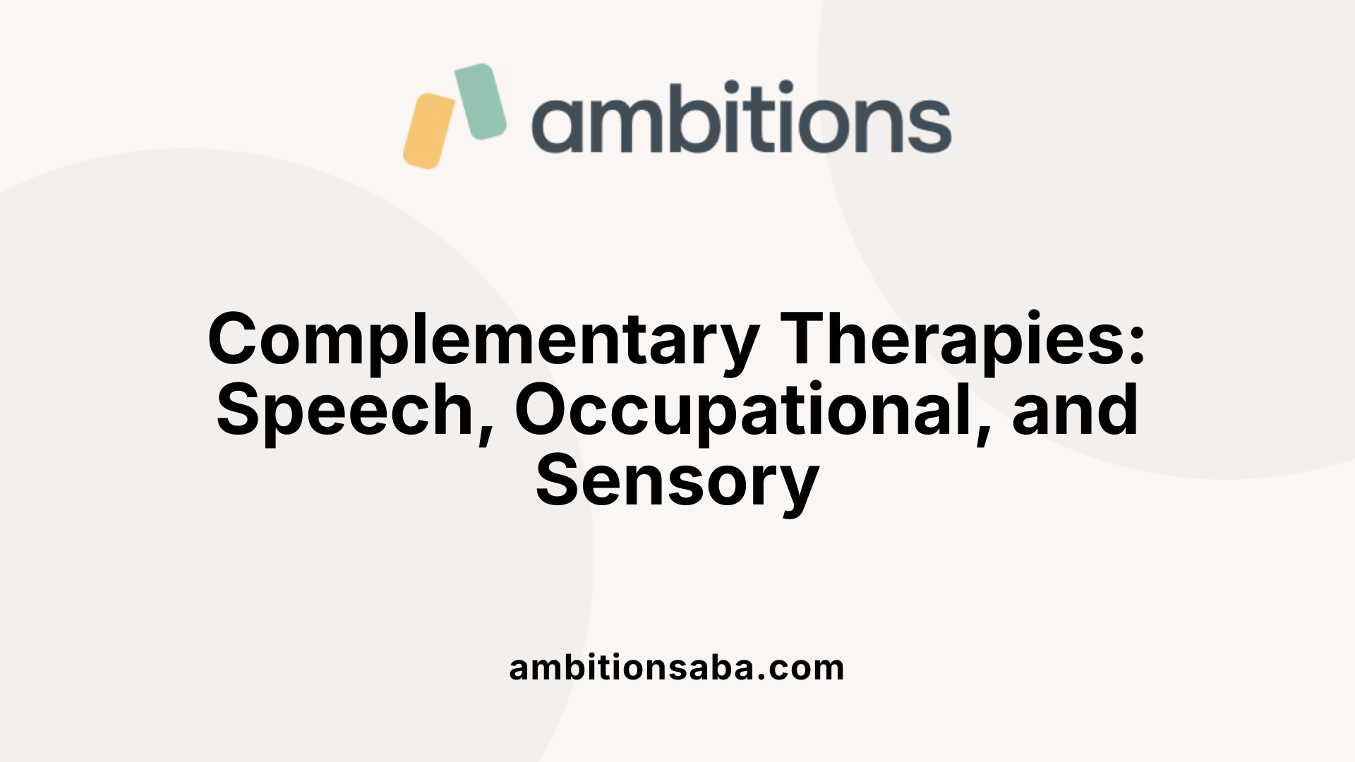 Complementary Therapies: Speech, Occupational, and Sensory
