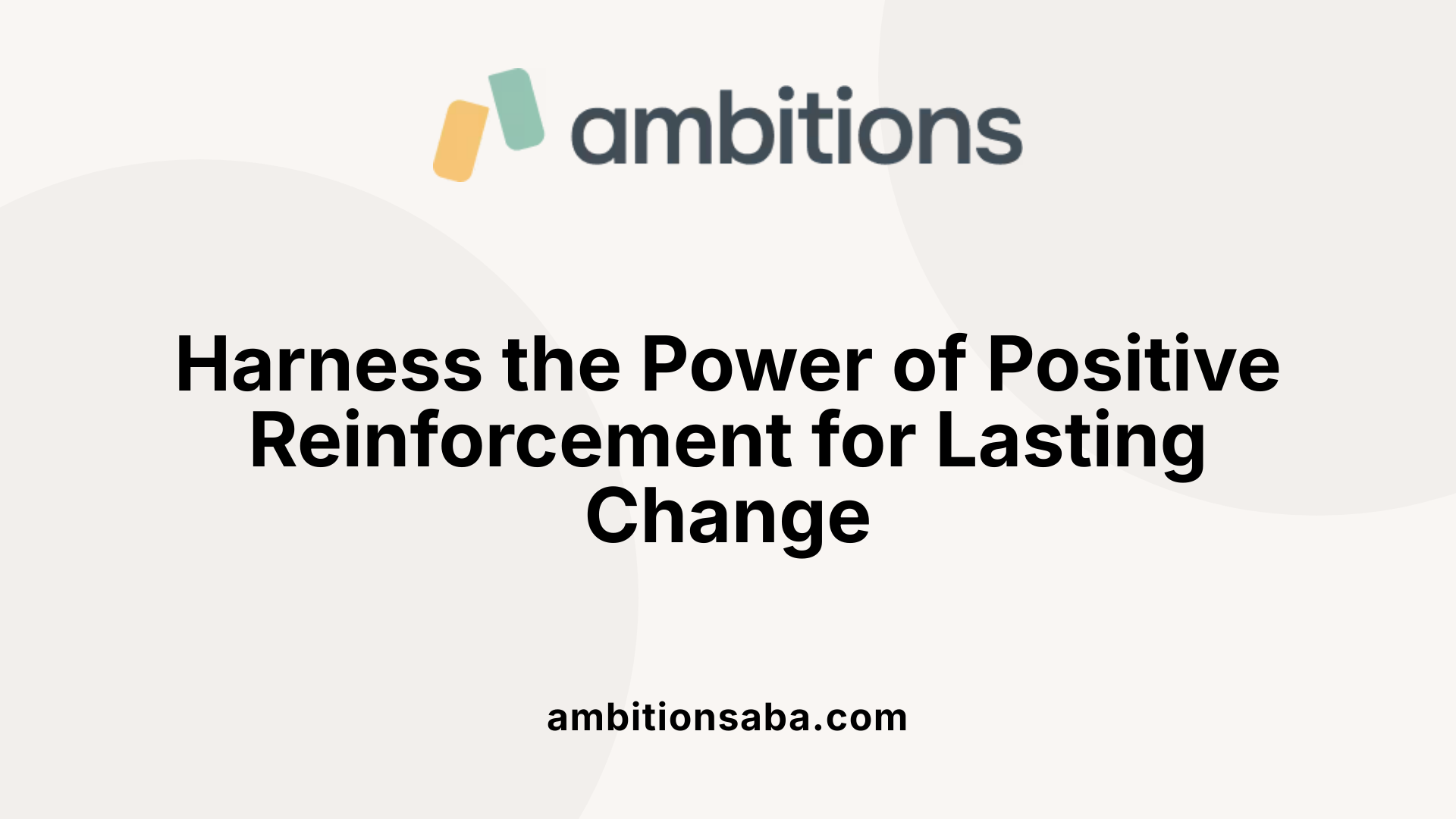Harness the Power of Positive Reinforcement for Lasting Change
