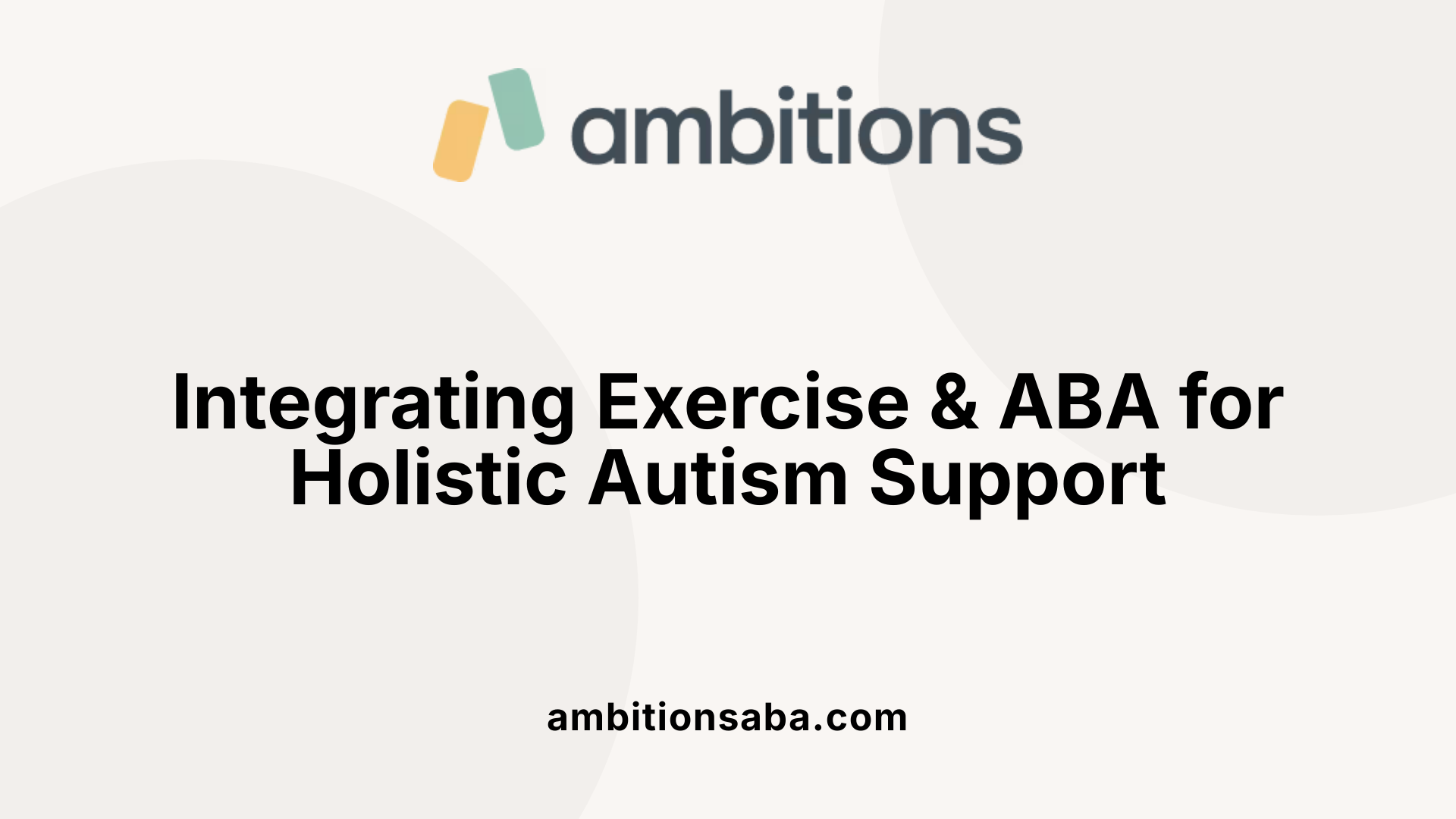 Integrating Exercise & ABA for Holistic Autism Support