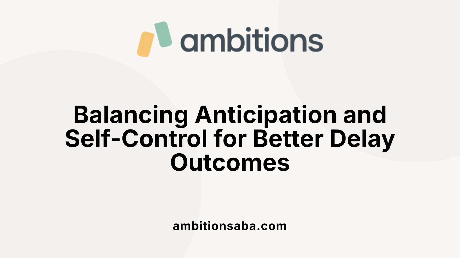 Balancing Anticipation and Self-Control for Better Delay Outcomes