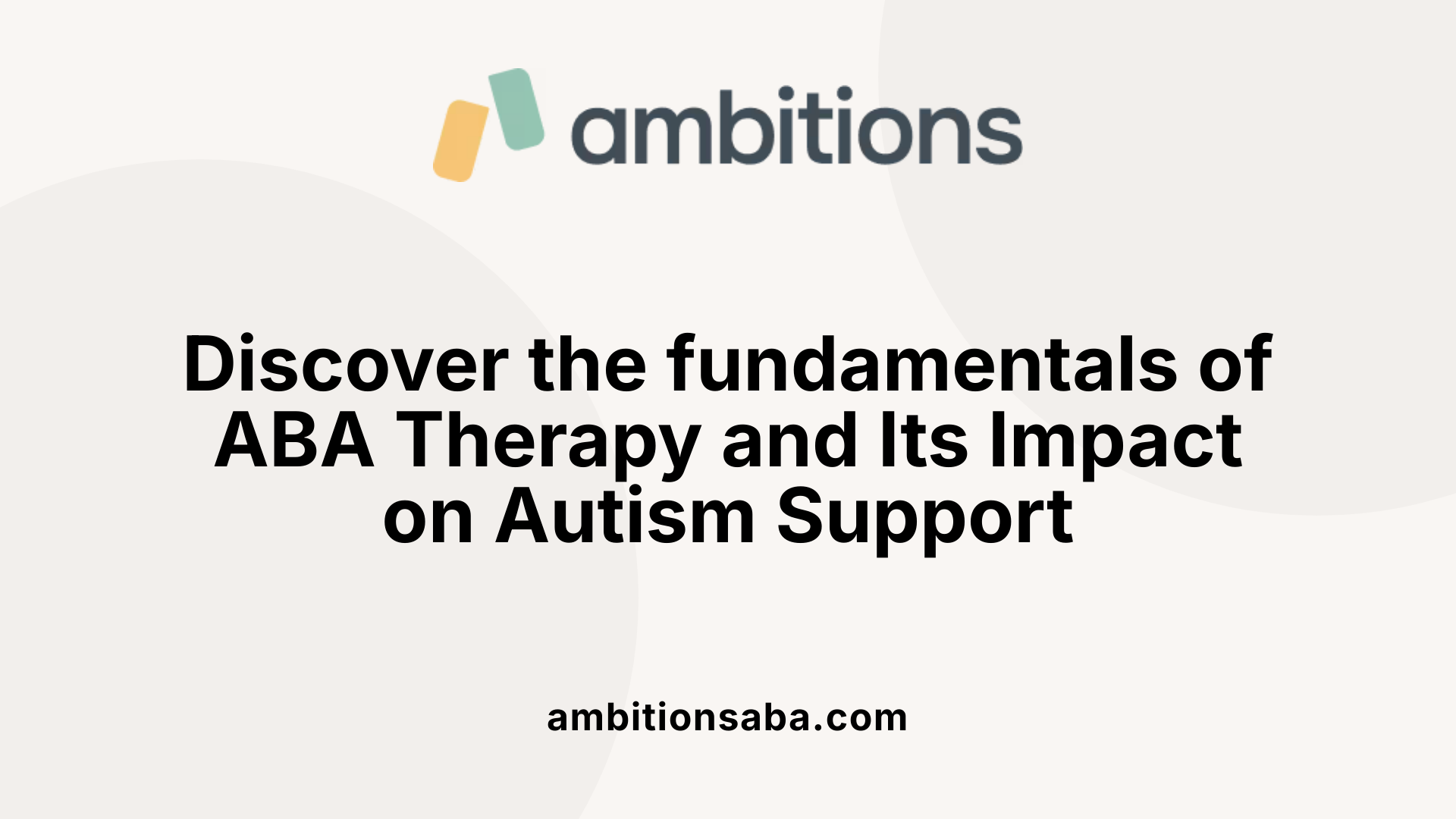 Discover the fundamentals of ABA Therapy and Its Impact on Autism Support