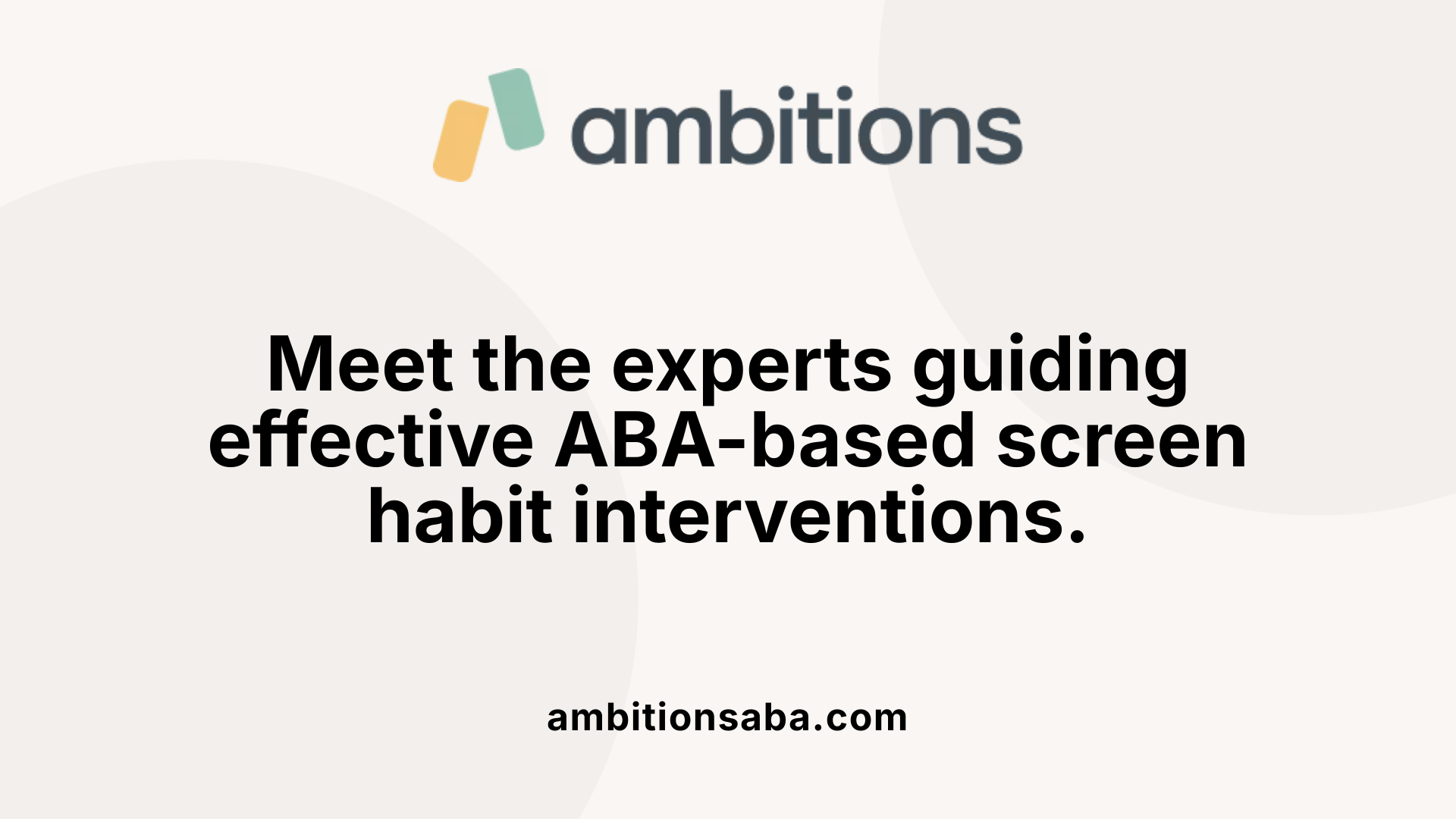 Meet the experts guiding effective ABA-based screen habit interventions.