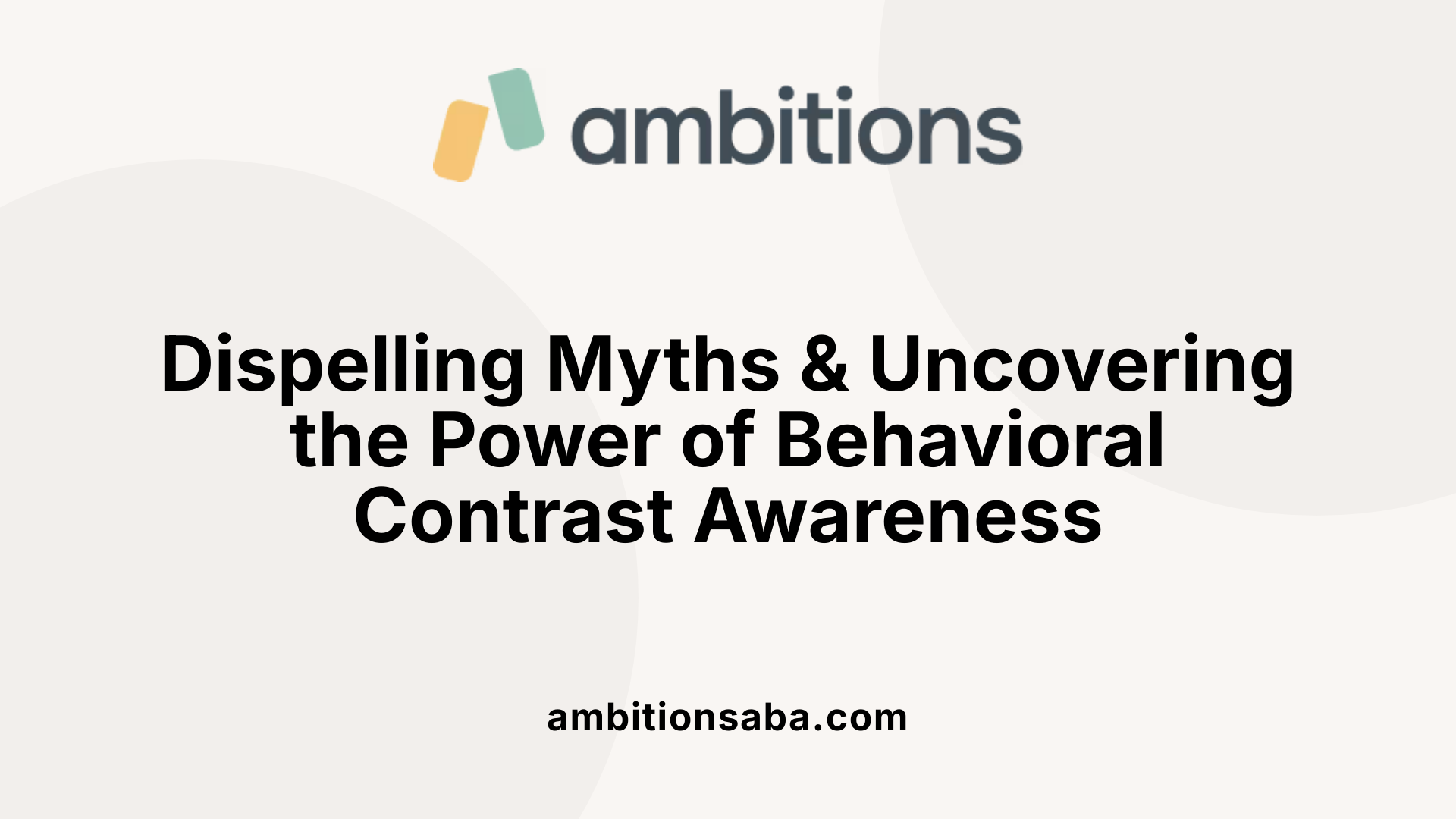 Dispelling Myths & Uncovering the Power of Behavioral Contrast Awareness