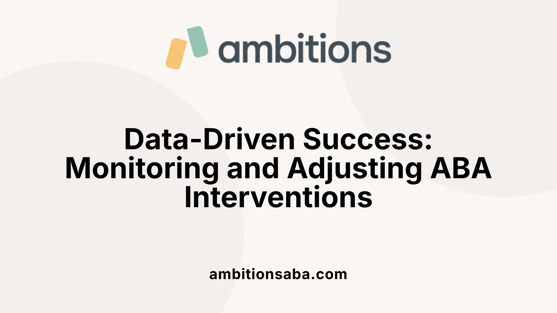 Data-Driven Success: Monitoring and Adjusting ABA Interventions