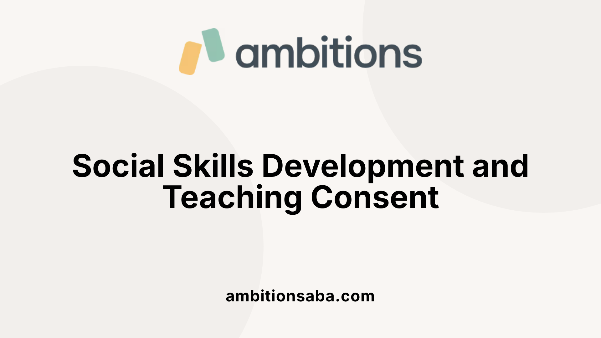 Social Skills Development and Teaching Consent