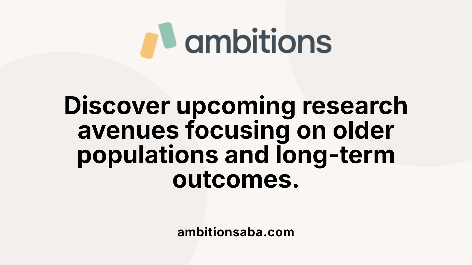 Discover upcoming research avenues focusing on older populations and long-term outcomes.
