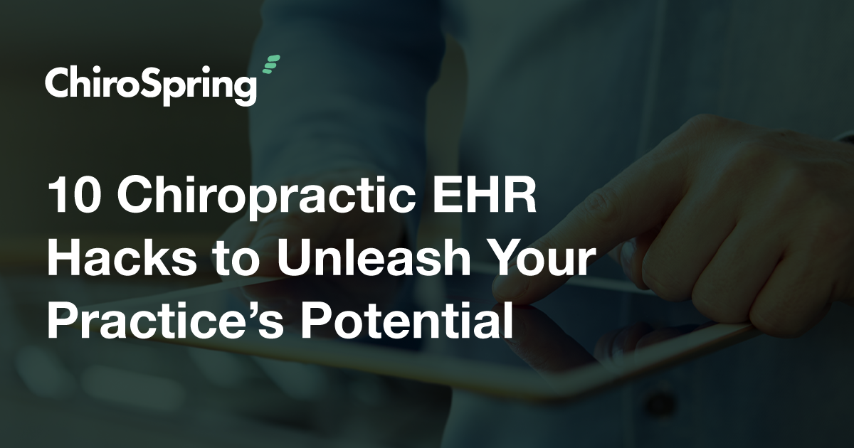 10 Chiropractic EHR Software Hacks to Grow Your Practice