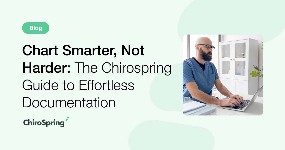 Chart Smarter: Advanced Features of a Modern Chiropractic EHR