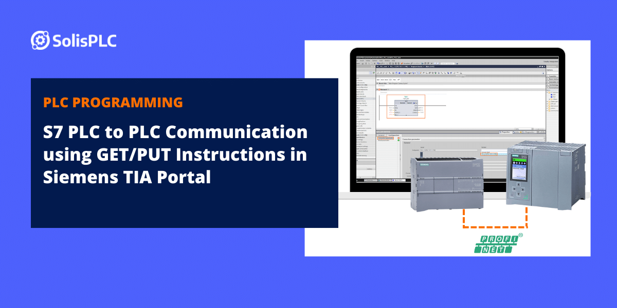 S7 PLC to PLC Communication using GET/PUT Instructions in Siemens TIA ...