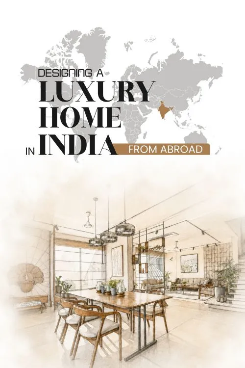 Y:\JNM Creators\SEO\Blog\Designing a Luxury Home in India from Abroad 2026