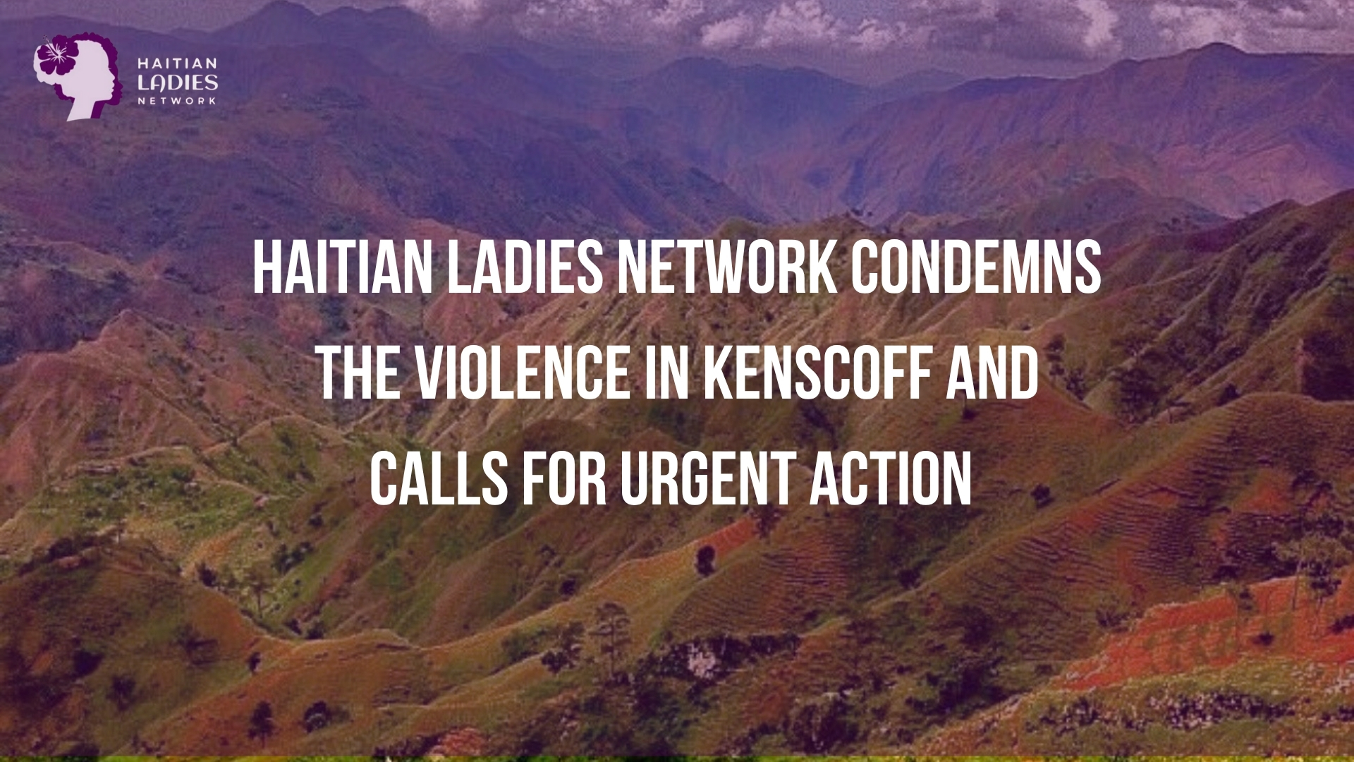 Haitian Ladies Network Condemns the Violence in Kenscoff and Calls for Urgent Action