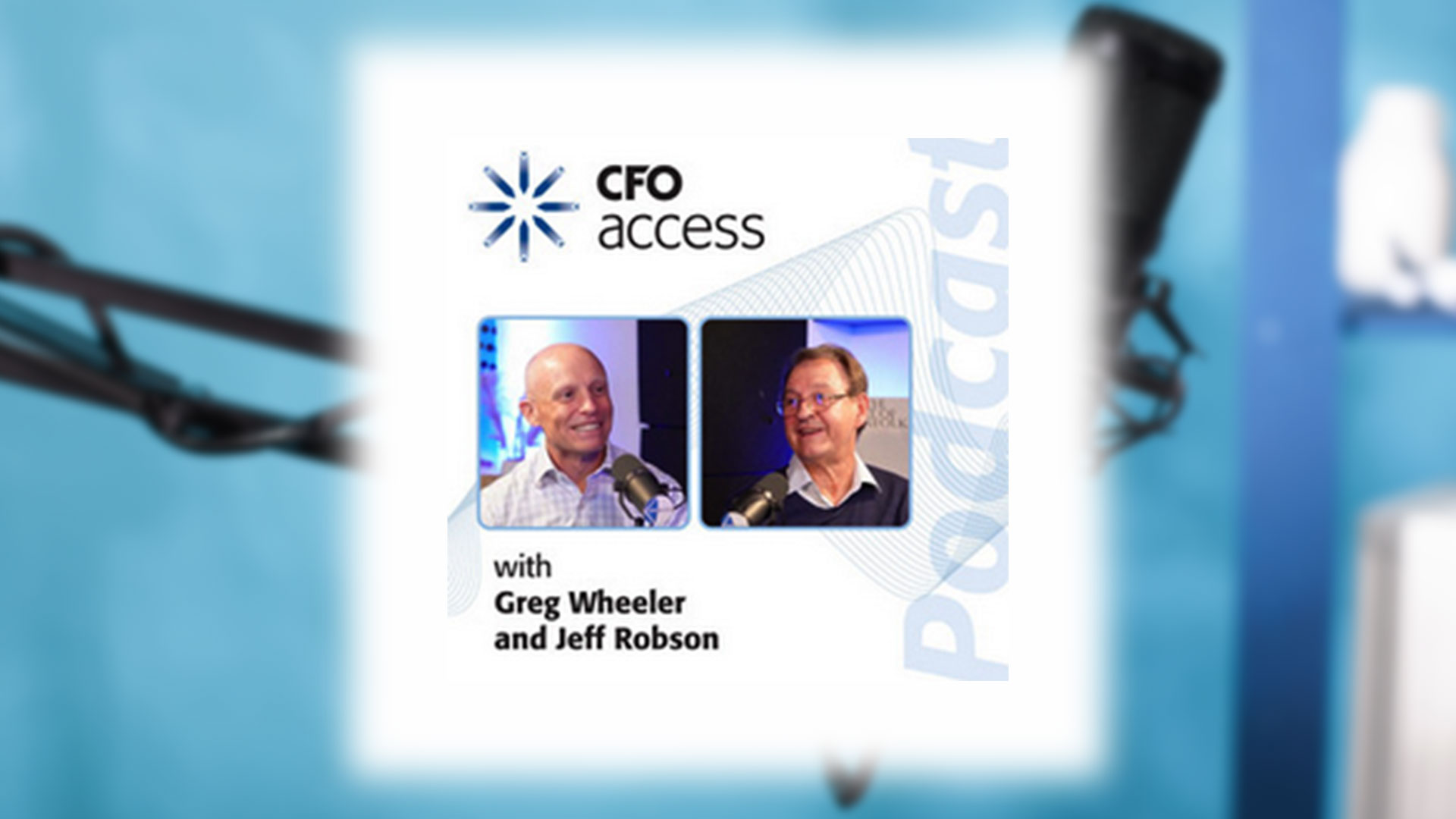 Greg Wheeler on the CFO Access Podcast