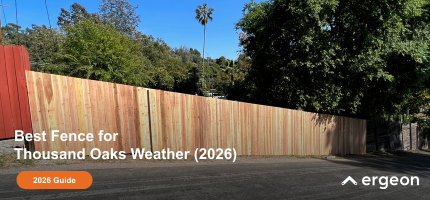 Best Fence for Thousand Oaks Weather