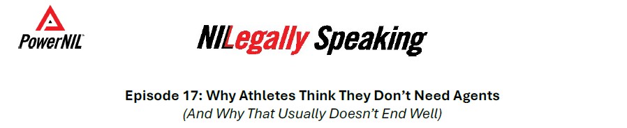 Episode 17: Why Athletes Think They Don’t Need Agents  (And Why That Usually Doesn’t End Well)