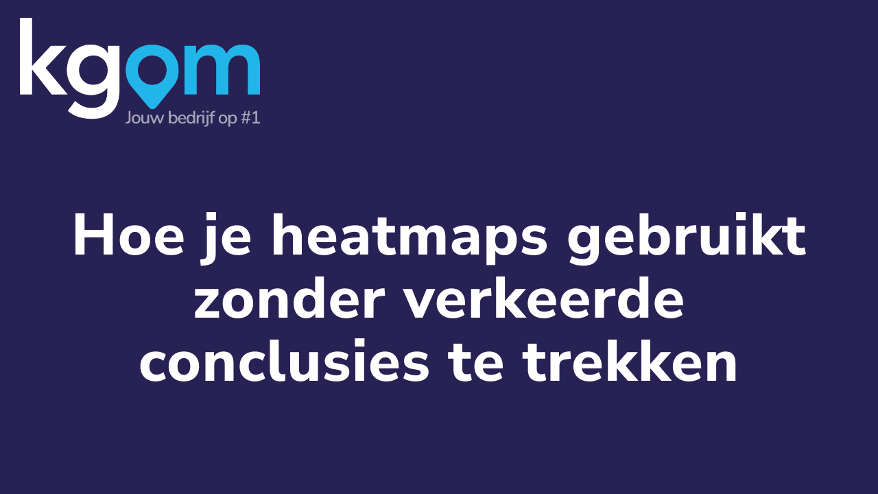 Hoe je heatmaps gebruikt zonder verkeerde conclusies te trekken