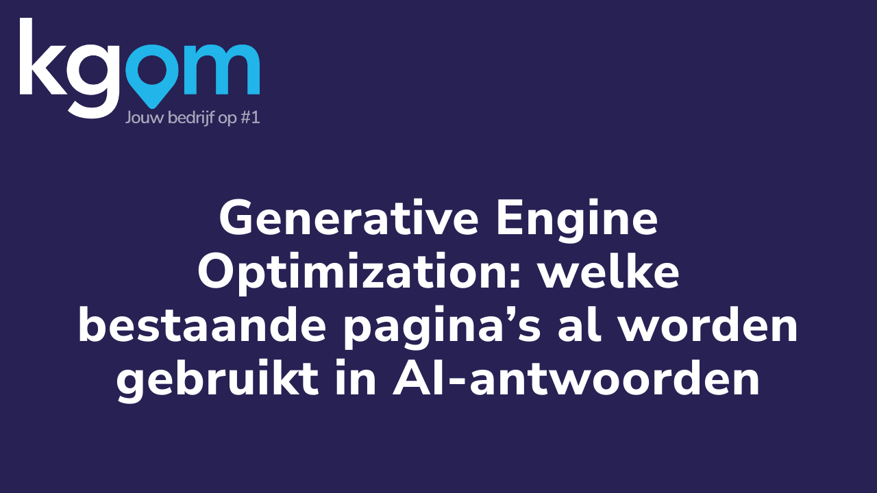 Generative Engine Optimization: welke bestaande pagina’s al worden gebruikt in AI-antwoorden