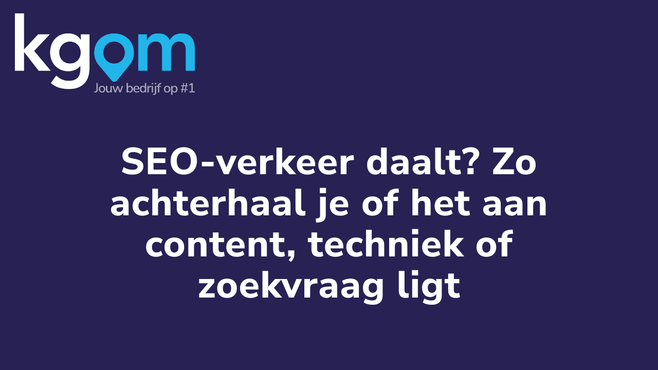 SEO-verkeer daalt? Zo achterhaal je of het aan content, techniek of zoekvraag ligt