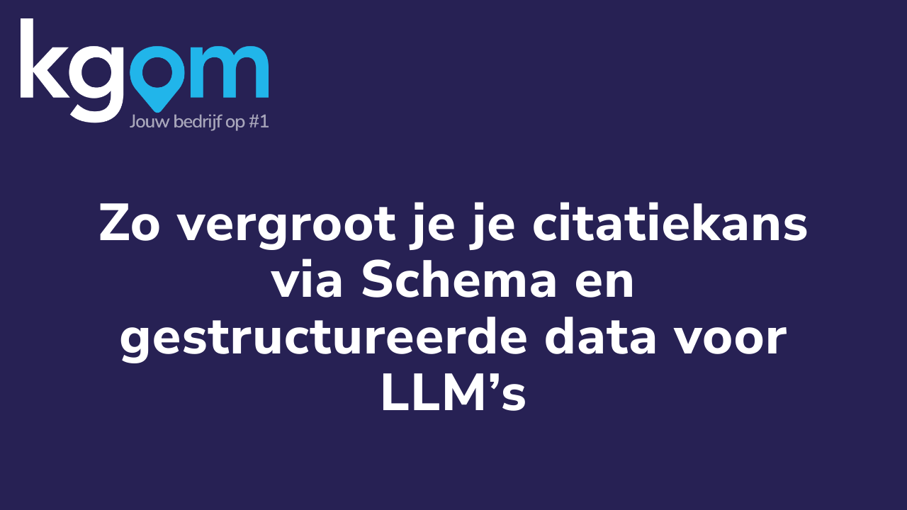 Zo vergroot je je citatiekans via Schema en gestructureerde data voor LLM’s