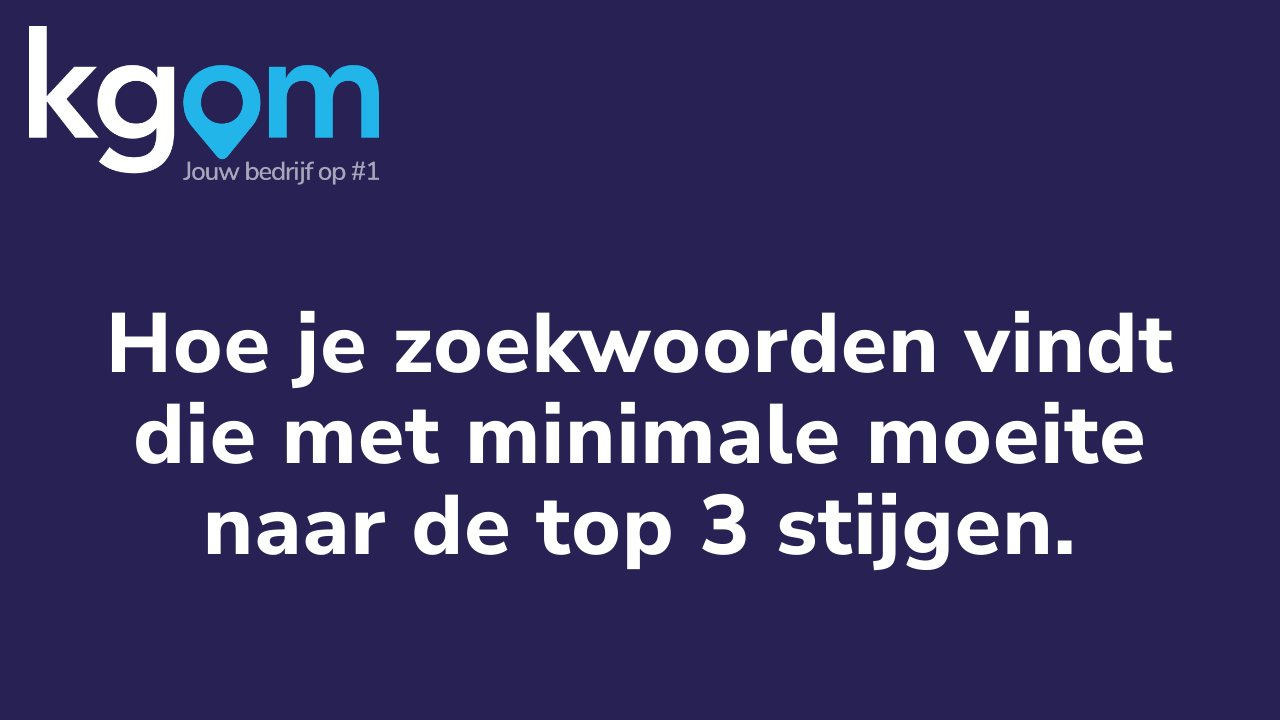 Hoe je zoekwoorden vindt die met minimale moeite naar de top 3 stijgen.