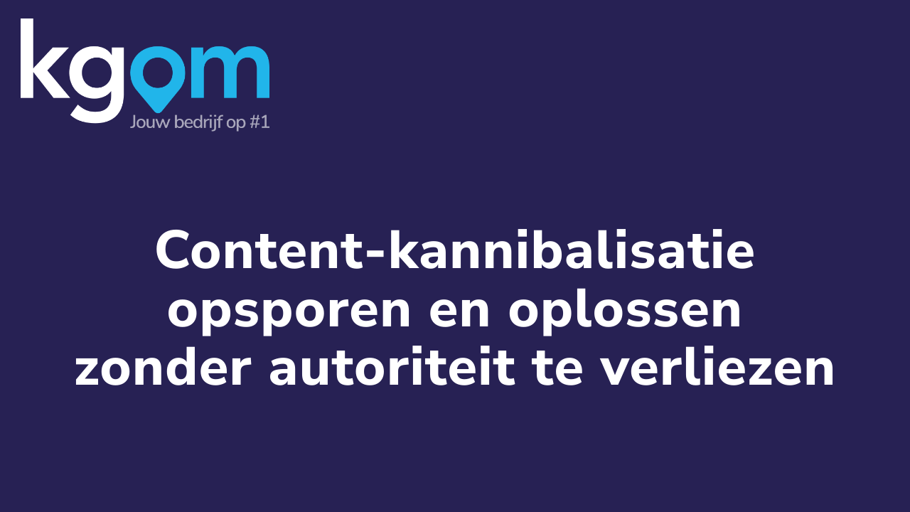 Content-kannibalisatie opsporen en oplossen zonder autoriteit te verliezen