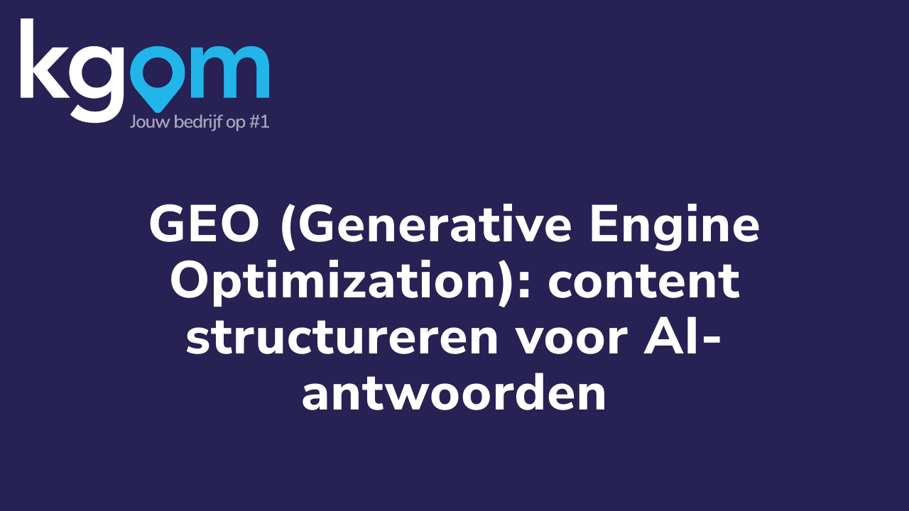 GEO (Generative Engine Optimization): content structureren voor AI-antwoorden