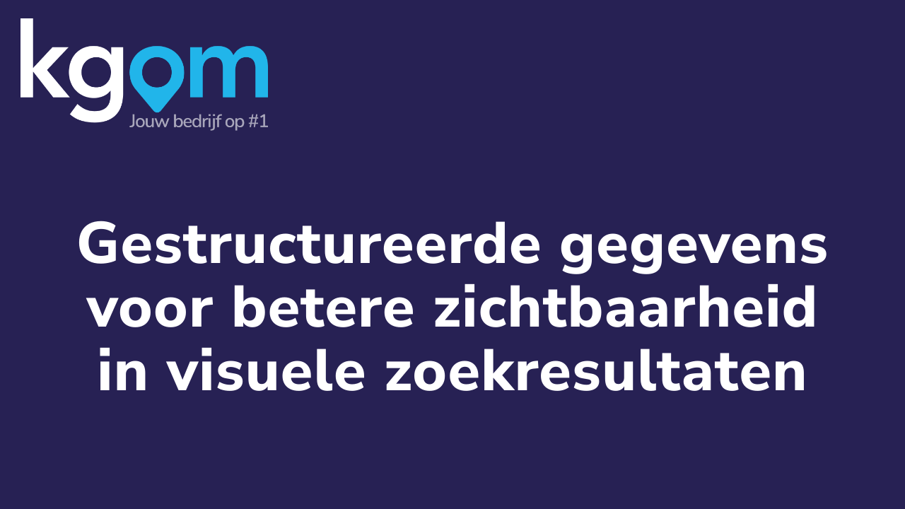 Gestructureerde gegevens voor betere zichtbaarheid in visuele zoekresultaten